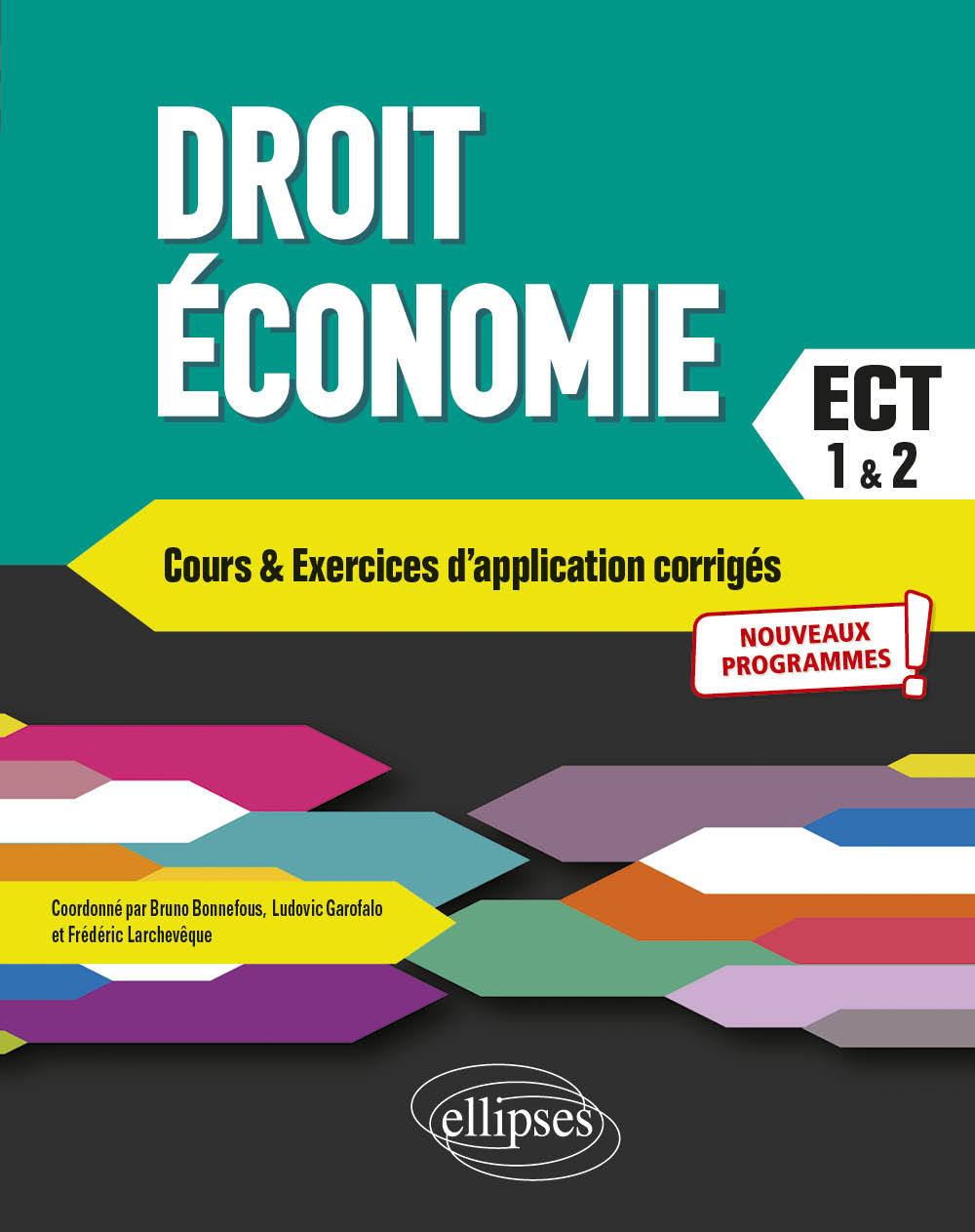 Droit - Économie. Prépas ECT. 1re et 2e années - Bruno Bonnefous, Ludovic Garofalo, Frédéric Larchevêque - ELLIPSES