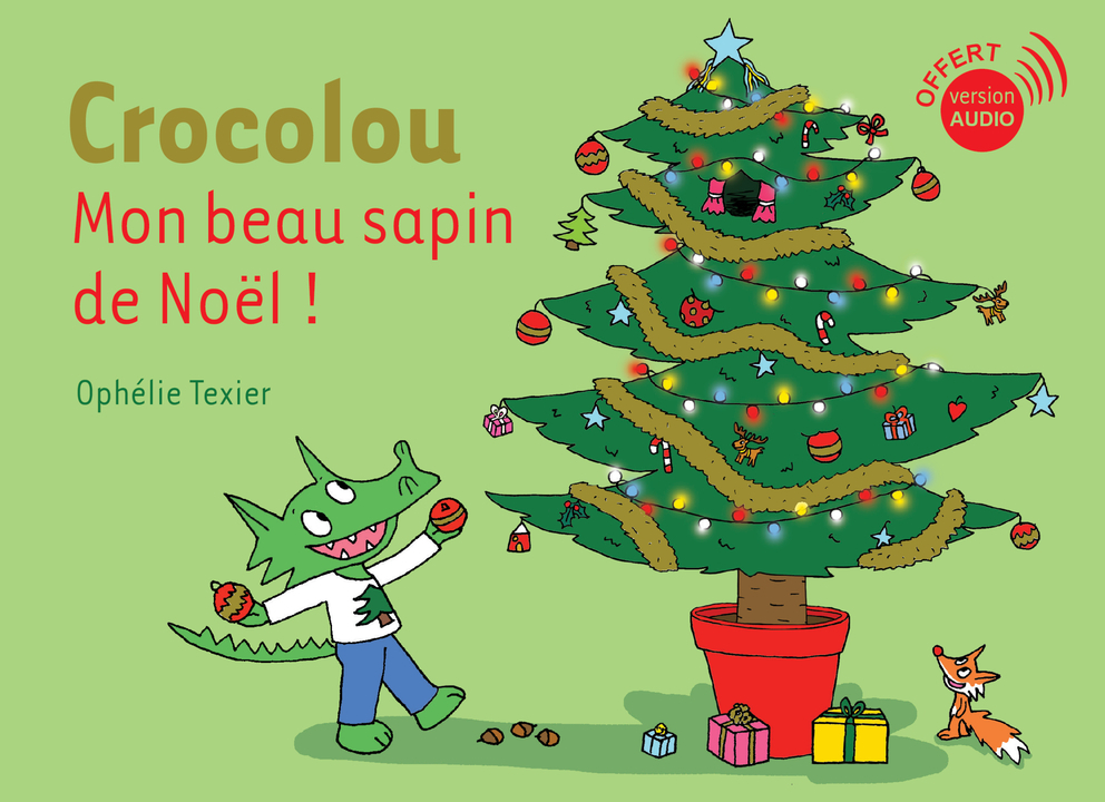 CROCOLOU , MON BEAU SAPIN DE NOËL ! -  Texier Ophélie, Ophélie Texier - ACTES SUD