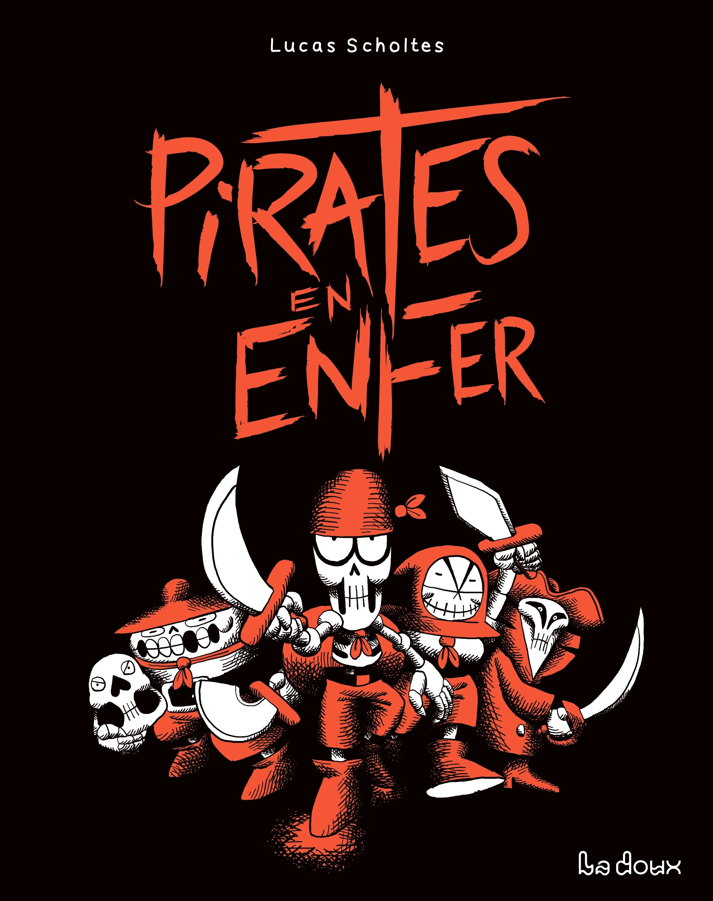 PIRATES EN ENFER - LUCAS SCHOLTES - LA DOUX