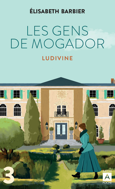 LES GENS DE MOGADOR - LUDIVINE - TOME 3 - Elisabeth Barbier - ARCHIPOCHE