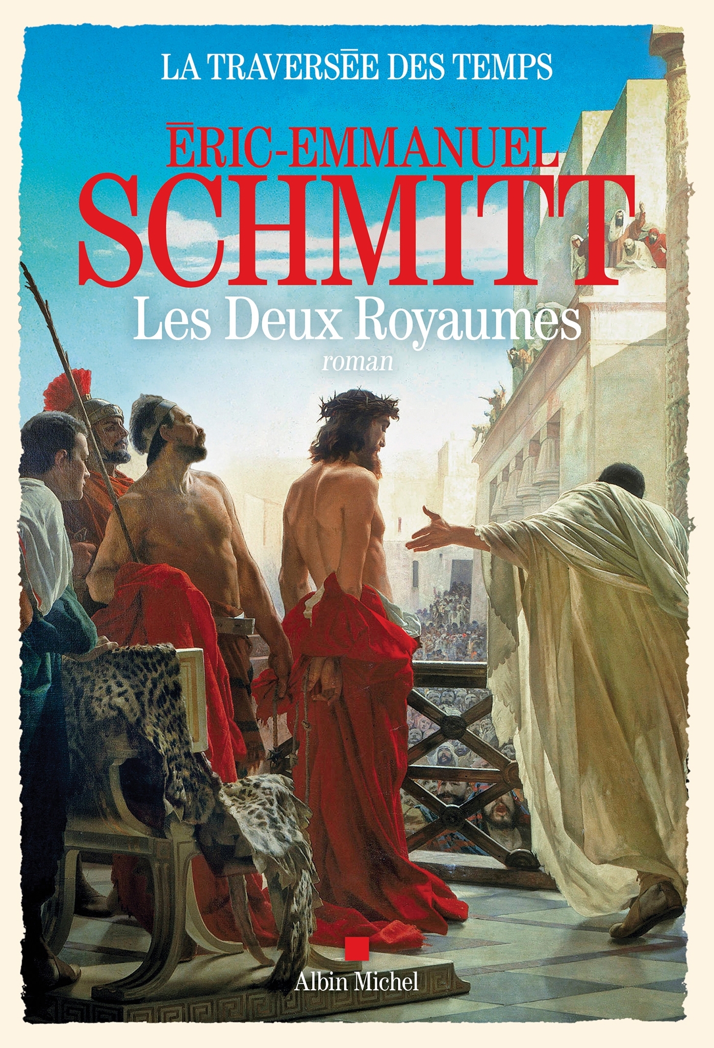 La Traversée des temps - tome 5 - Les Deux royaumes - Éric-Emmanuel Schmitt - ALBIN MICHEL