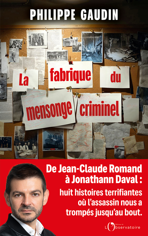 La fabrique du mensonge criminel -  Gaudin philippe, Philippe Gaudin - L'OBSERVATOIRE