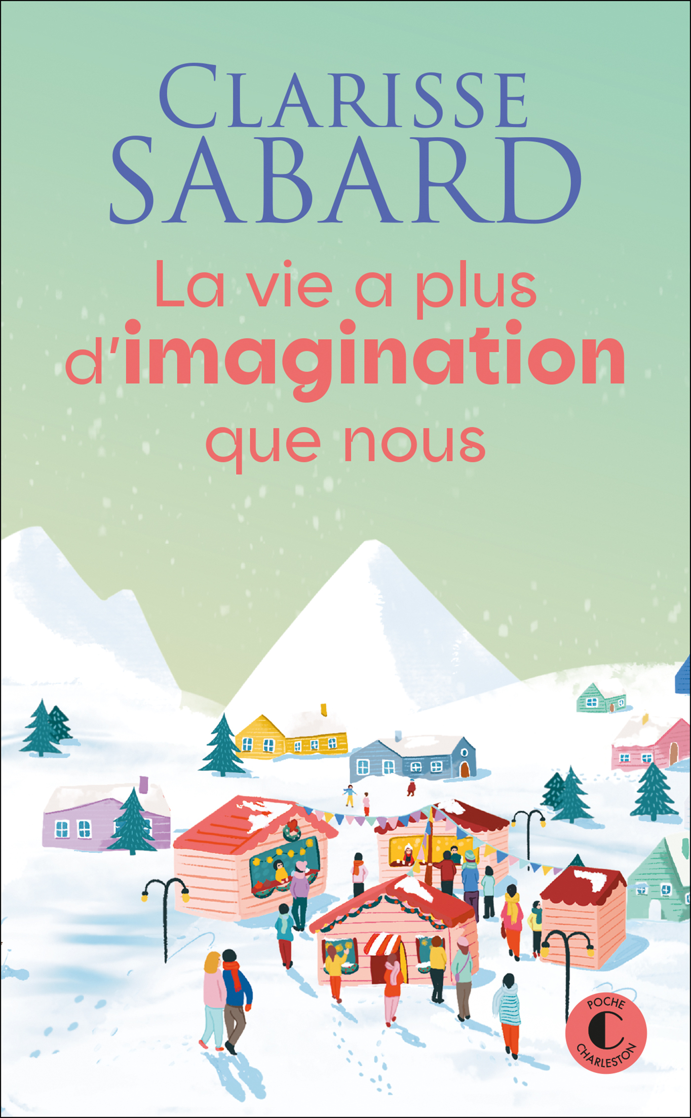 La vie a plus d'imagination que nous - Clarisse Sabard - CHARLESTON