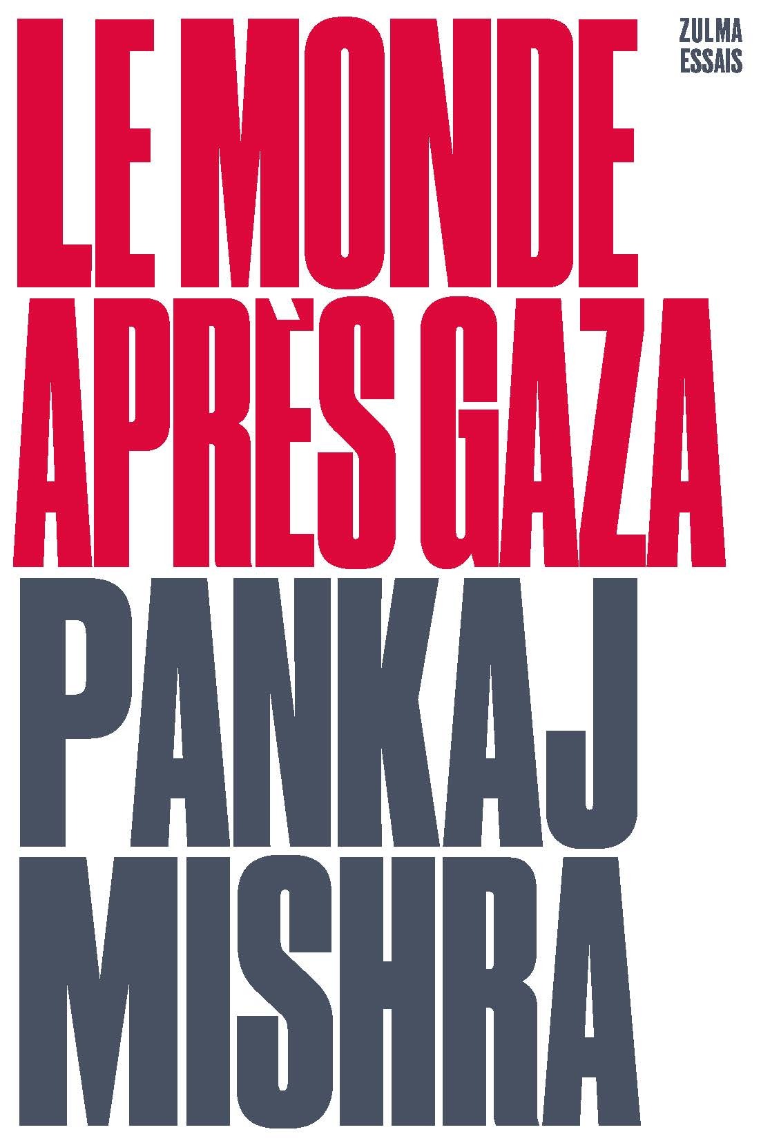 Le monde après Gaza - Pankaj Mishra - ZULMA
