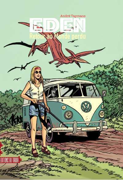 Eden T01 Retour au monde perdu - TAYMANS ANDRE - DU TIROIR