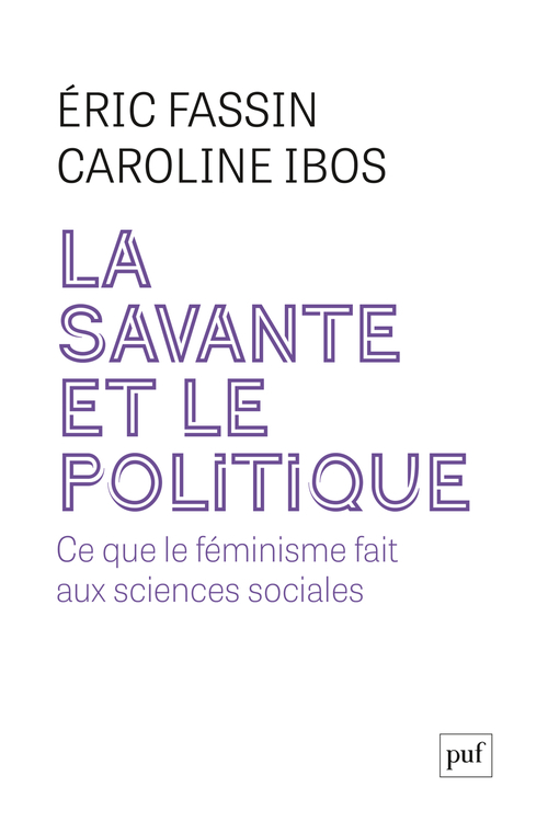 La savante et le politique - Éric Fassin, Caroline Ibos - PUF