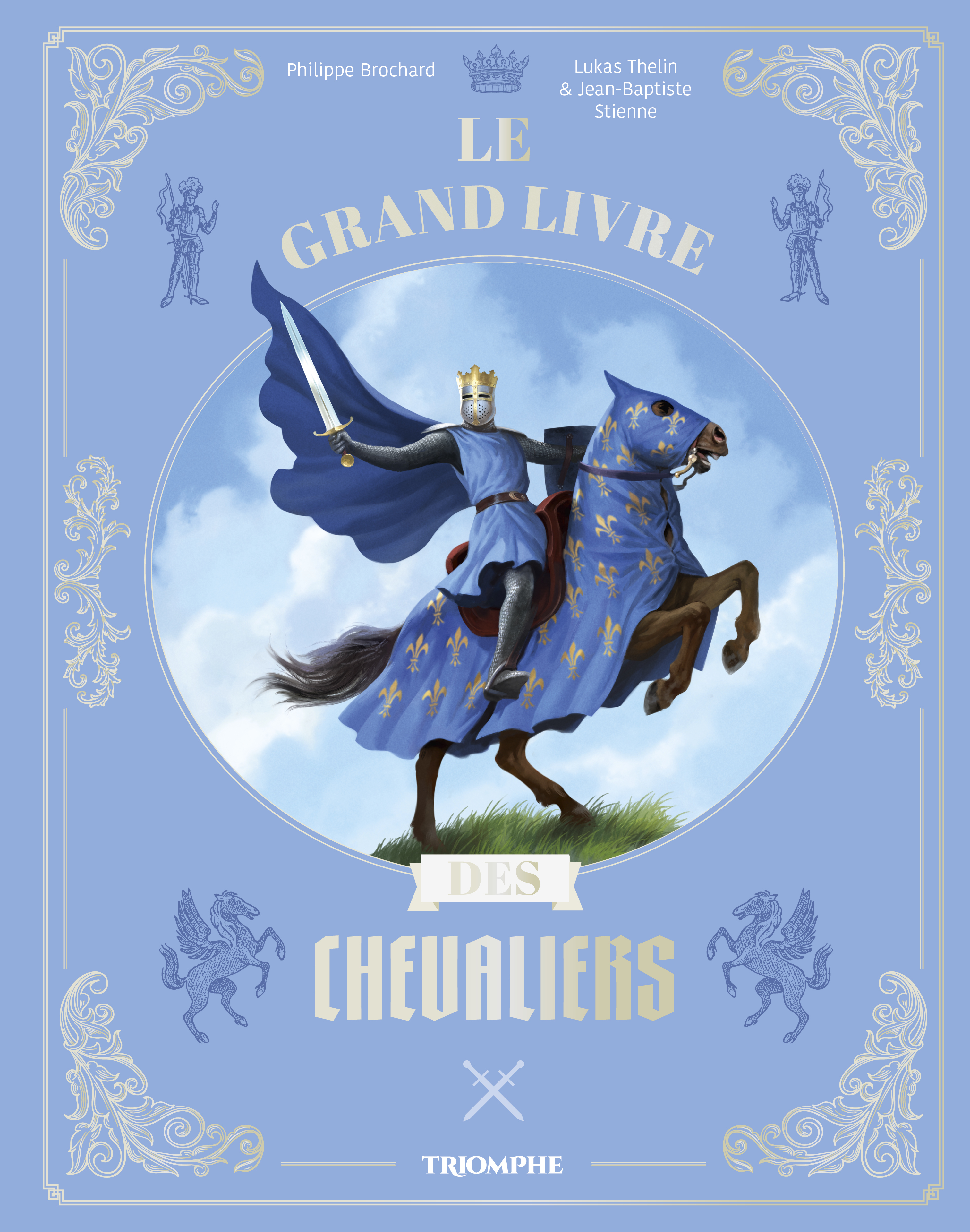 Le grand livre des chevaliers - Philippe Brochard - TRIOMPHE