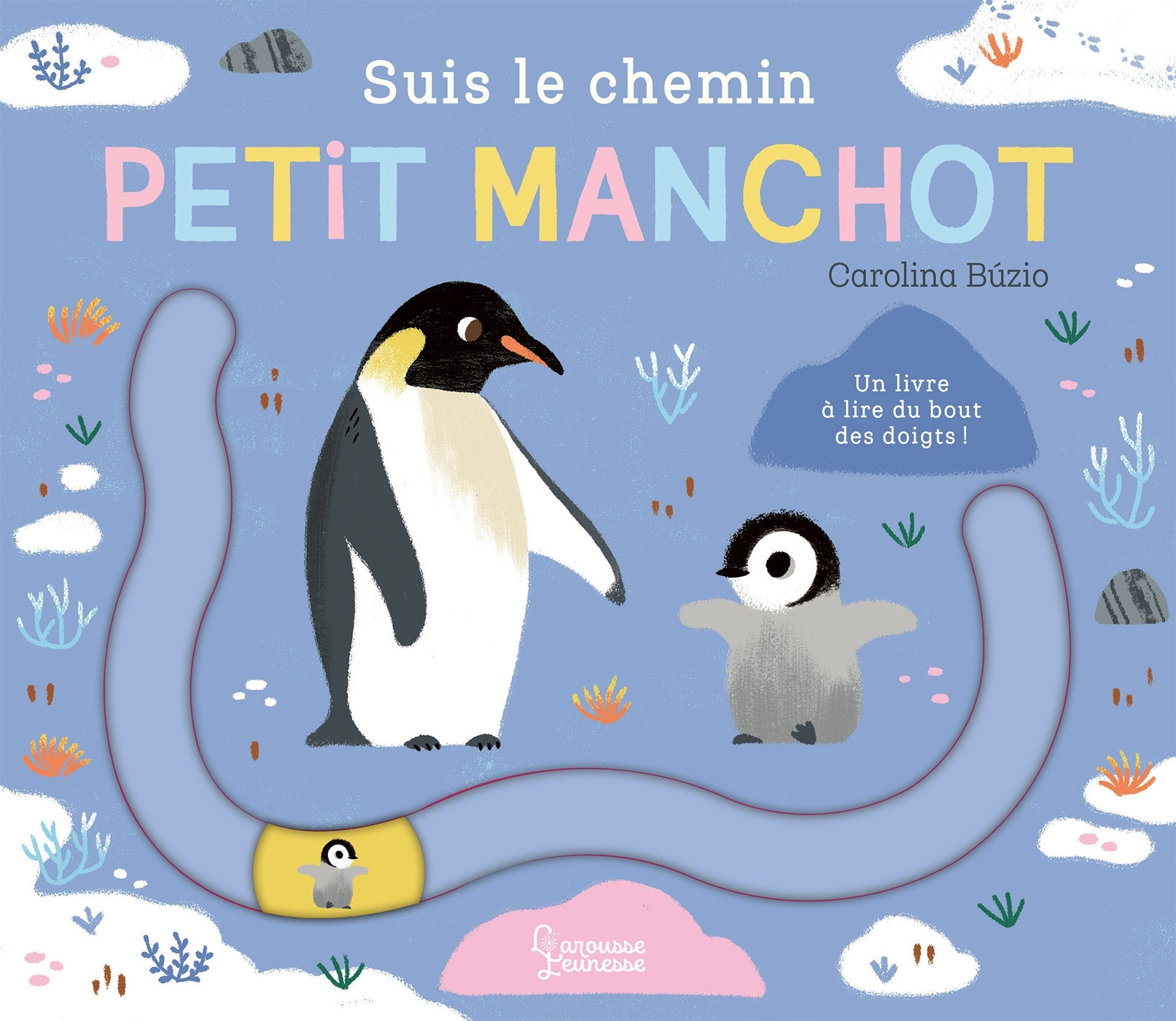 Suis le chemin petit manchot - Carolina Buzio - LAROUSSE