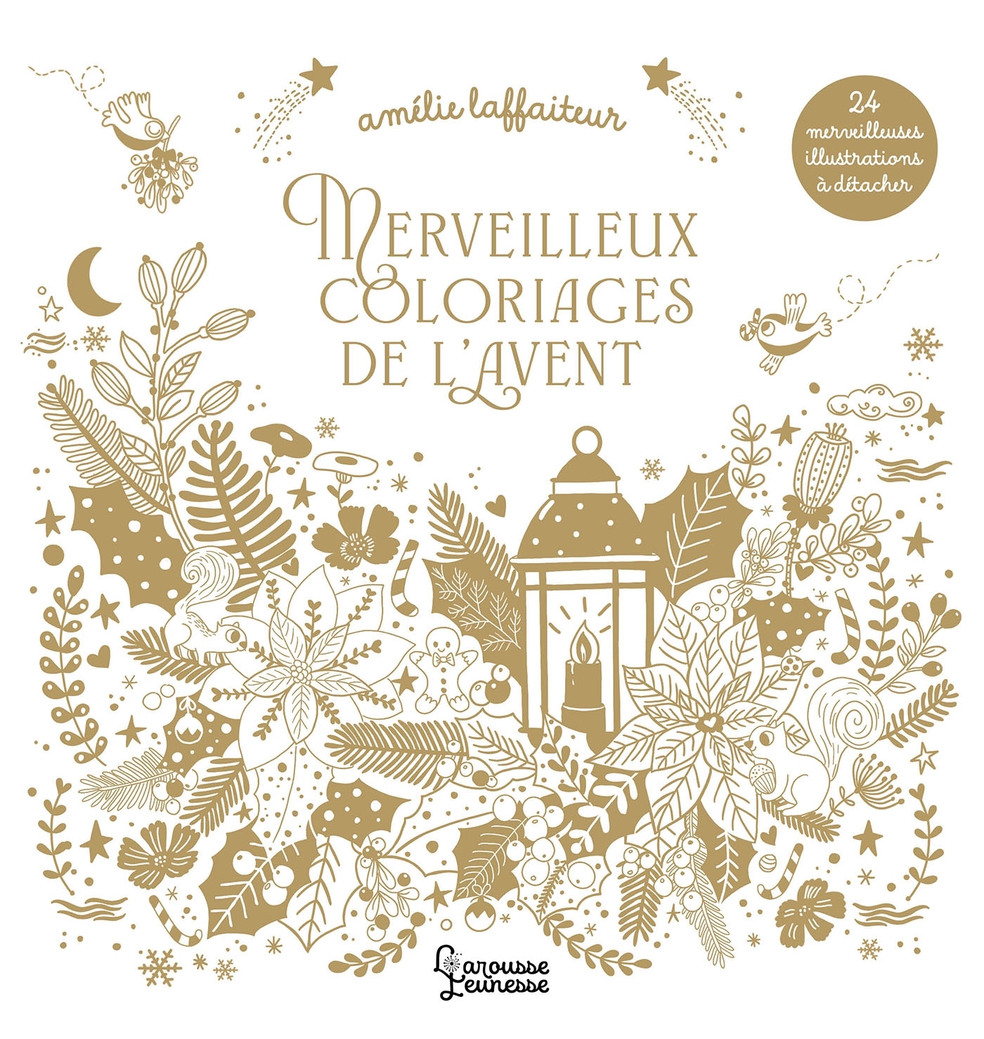 Merveilleux coloriages de l'Avent -  - LAROUSSE