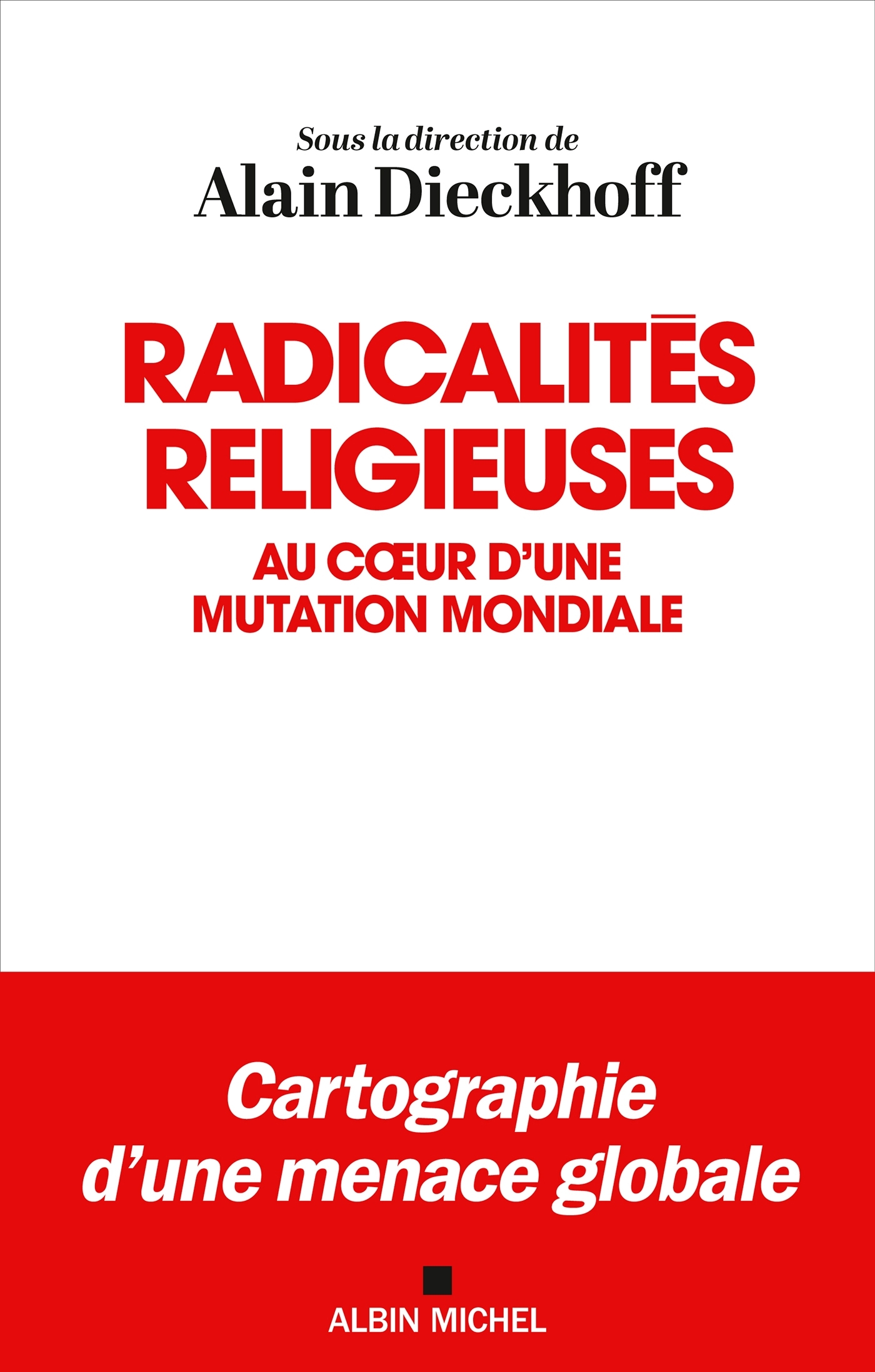 Radicalités religieuses - Alain DIECKHOFF,   - ALBIN MICHEL