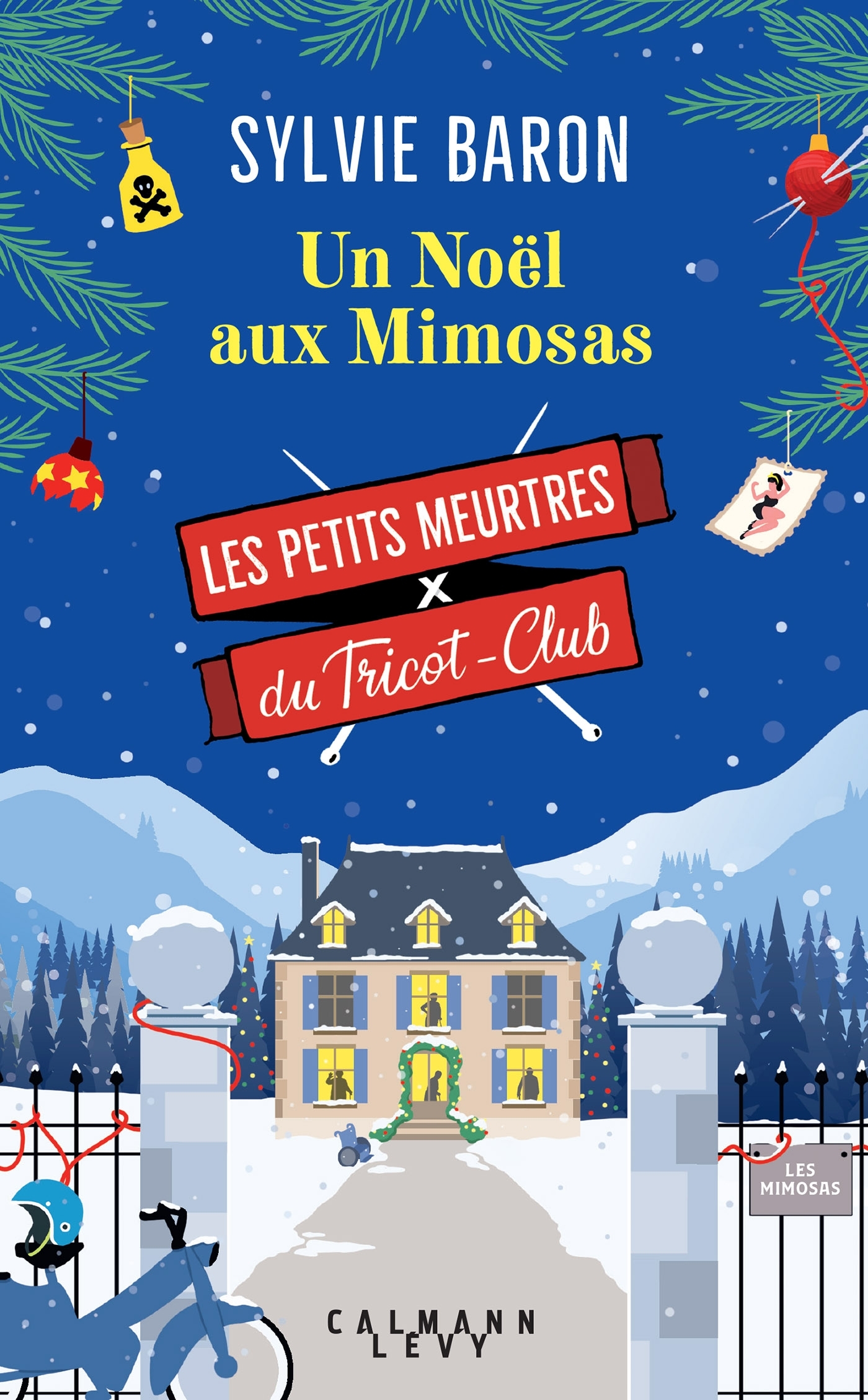 Les Petits meurtres du Tricot Club, tome 4 - Un Noël aux Mimosas - Sylvie Baron - CALMANN-LEVY