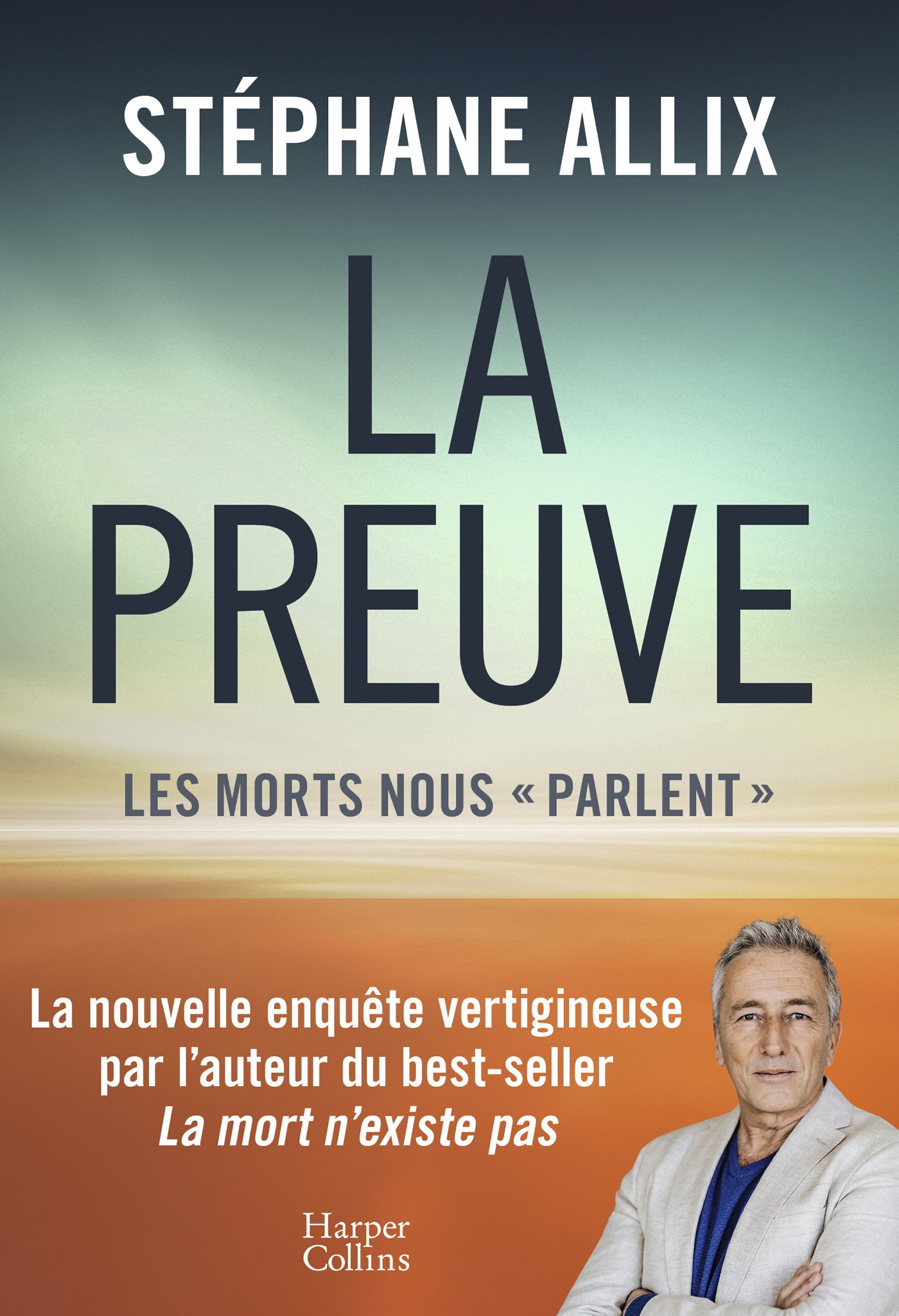 La Preuve : les morts nous "parlent" - Stéphane Allix - HARPERCOLLINS