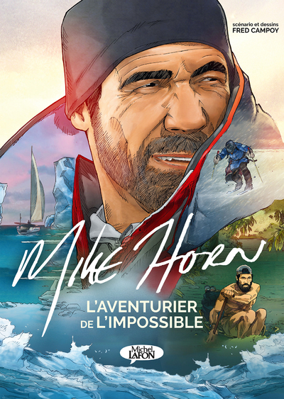 Mike Horn, l'aventurier de l'impossible - Mike Horn - MICHEL LAFON