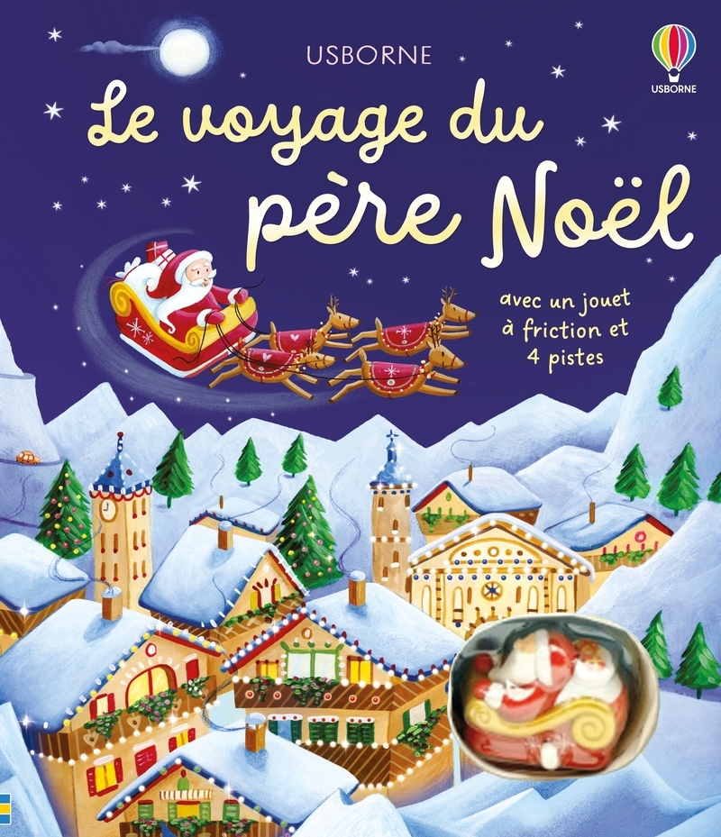 Le voyage du père Noël - Livre avec jouet à friction - dès 3 ans - Fiona Watt - USBORNE