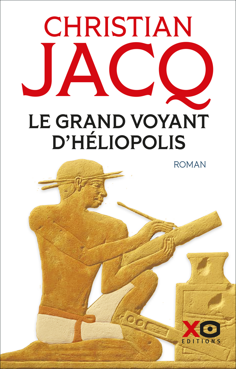 Le grand voyant d'Héliopolis - Christian Jacq - XO
