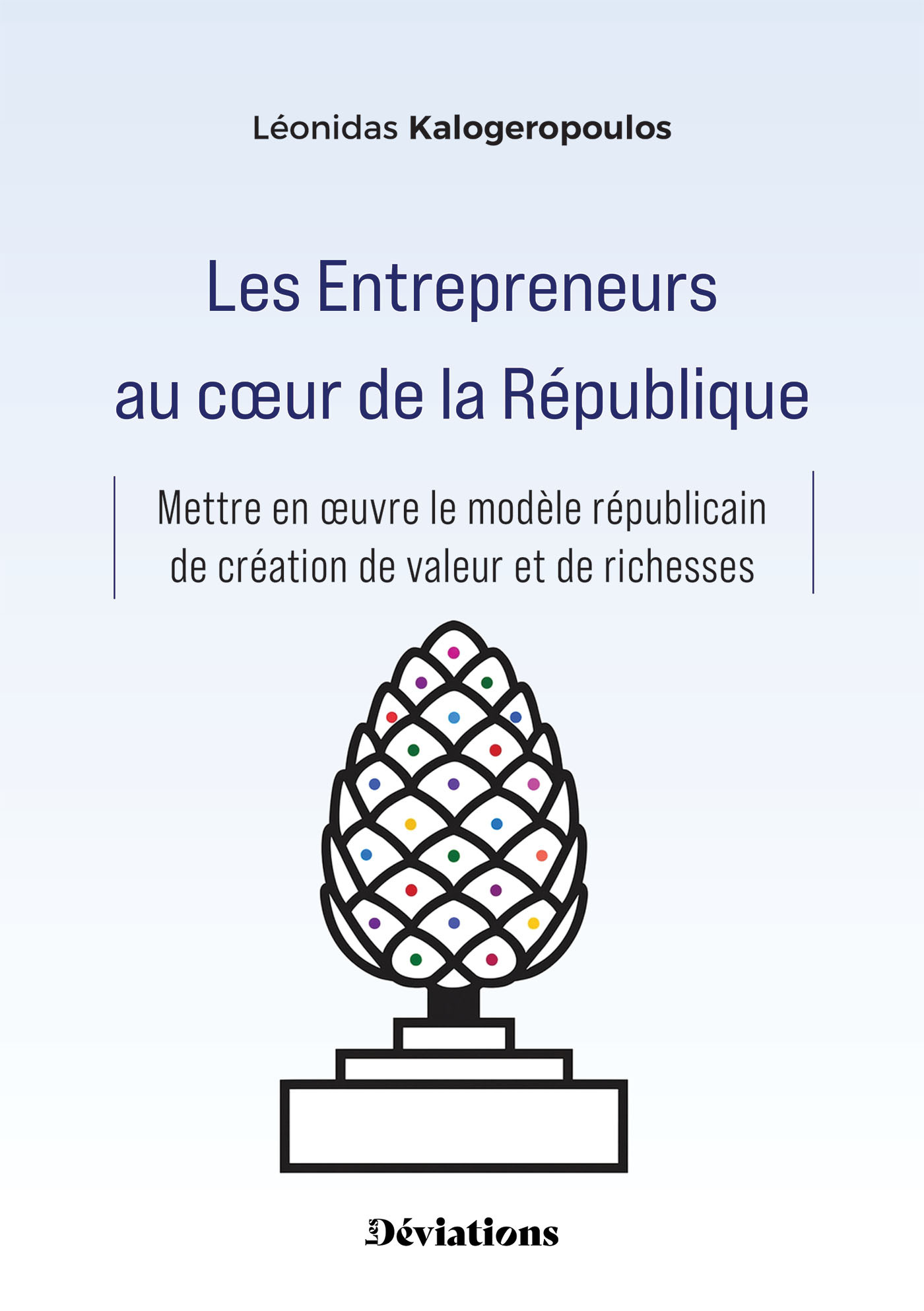Les Entrepreneurs au coeur de la République - Leonidas Kalogeropoulos - DEVIATIONS