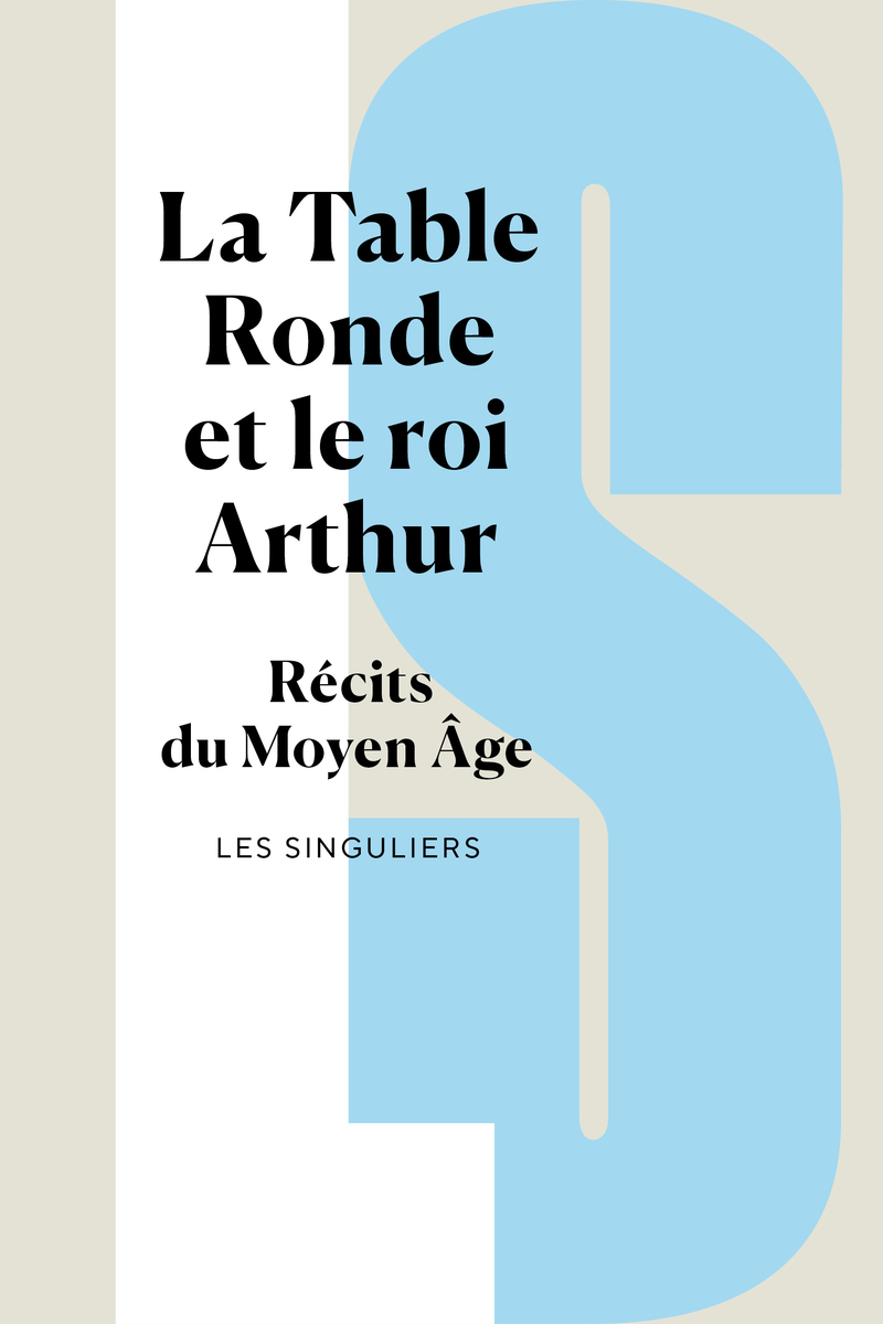 La Table ronde et le roi Arthur - Récits du Moyen Age - Danielle Régnier-Bohler - BOUQUINS