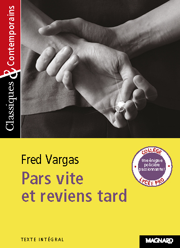 Pars vite et reviens tard - Classiques et Contemporains - Michèle Sendre-Haidar, Fred Vargas - MAGNARD