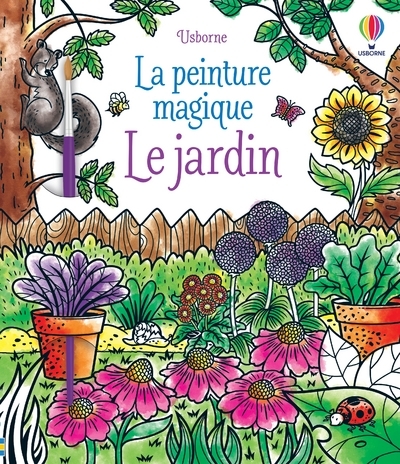 Le jardin - La peinture magique - BIANCHI/REESE - USBORNE
