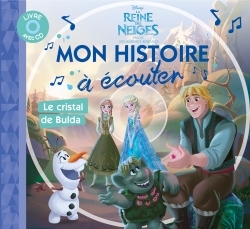 LA REINE DES NEIGES - Mon histoire à écouter - Le Cristal de Bulda - Livre CD - Disney -  Collectif - DISNEY HACHETTE