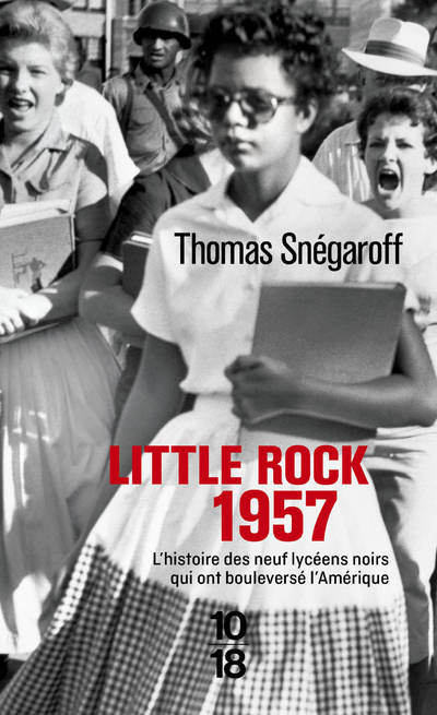 Little Rock 1957 - Thomas Snegaroff - 10 X 18