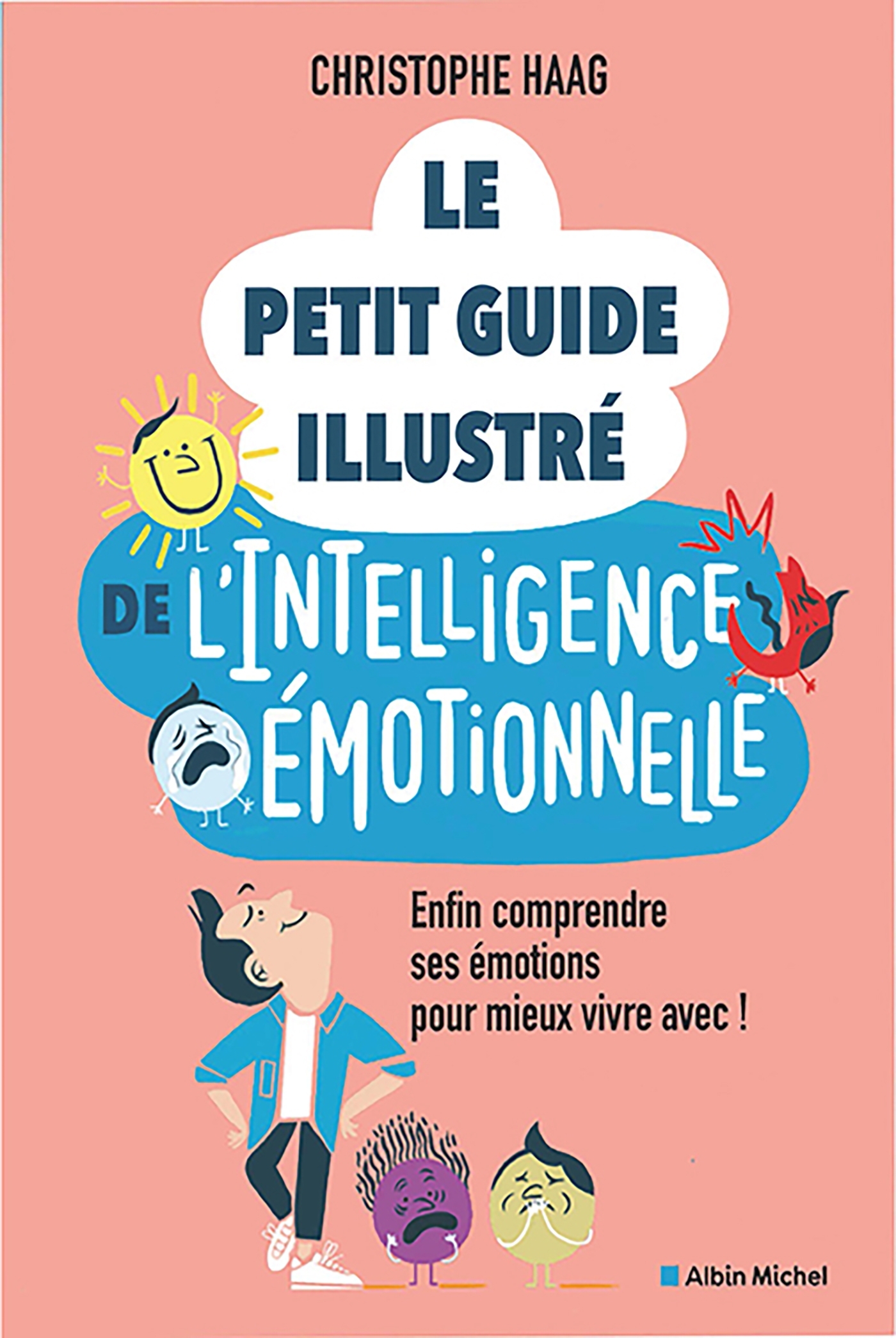 Le Petit Guide illustré de l'intelligence émotionnelle - Christophe Haag - ALBIN MICHEL