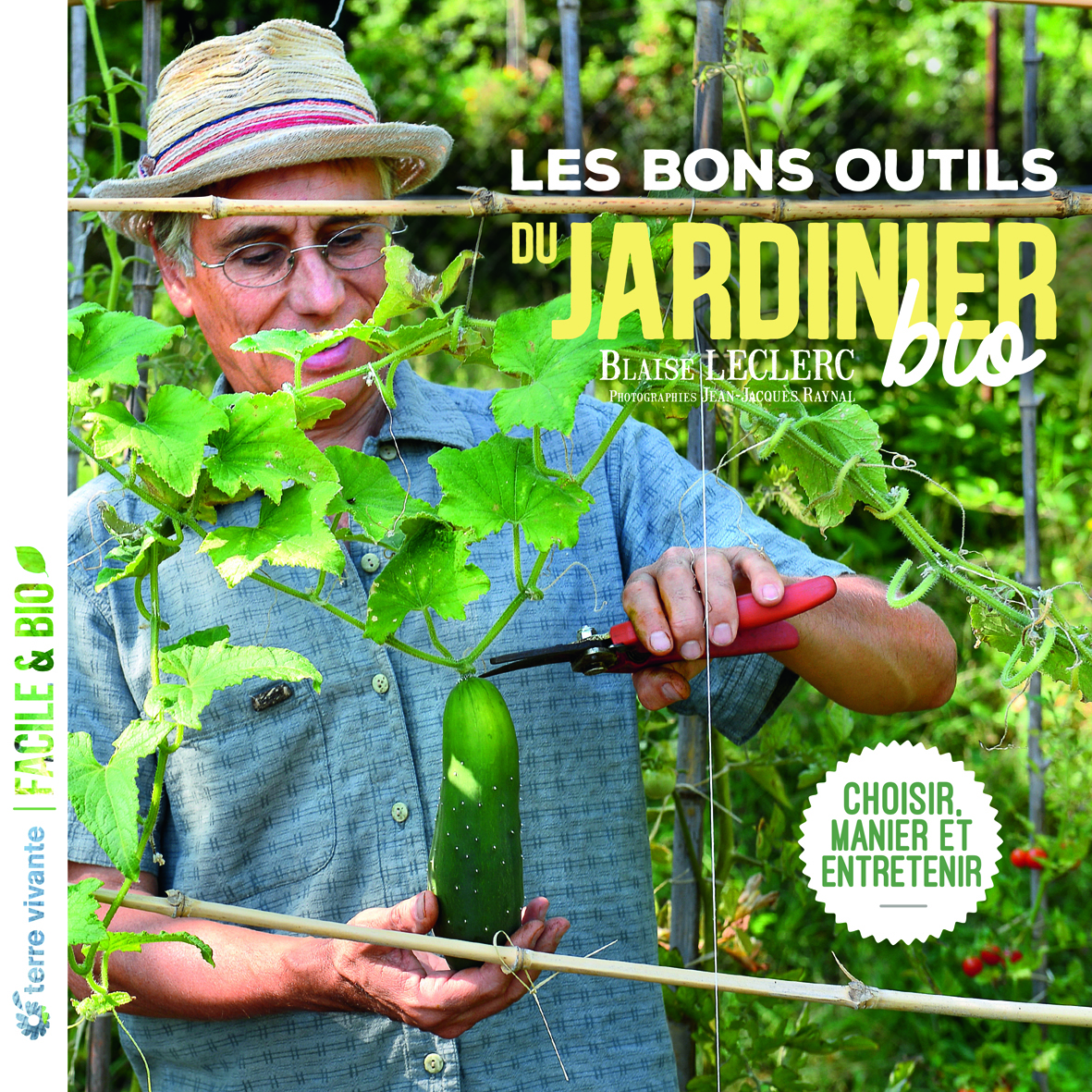 Les bons outils du jardinier bio  - Blaise Leclerc - TERRE VIVANTE