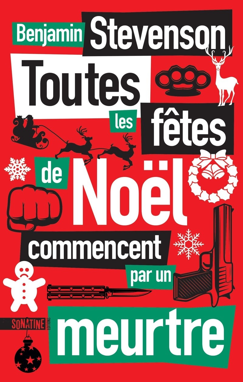 Toutes les fêtes de Noël commencent par un meurtre - Benjamin Stevenson - SONATINE