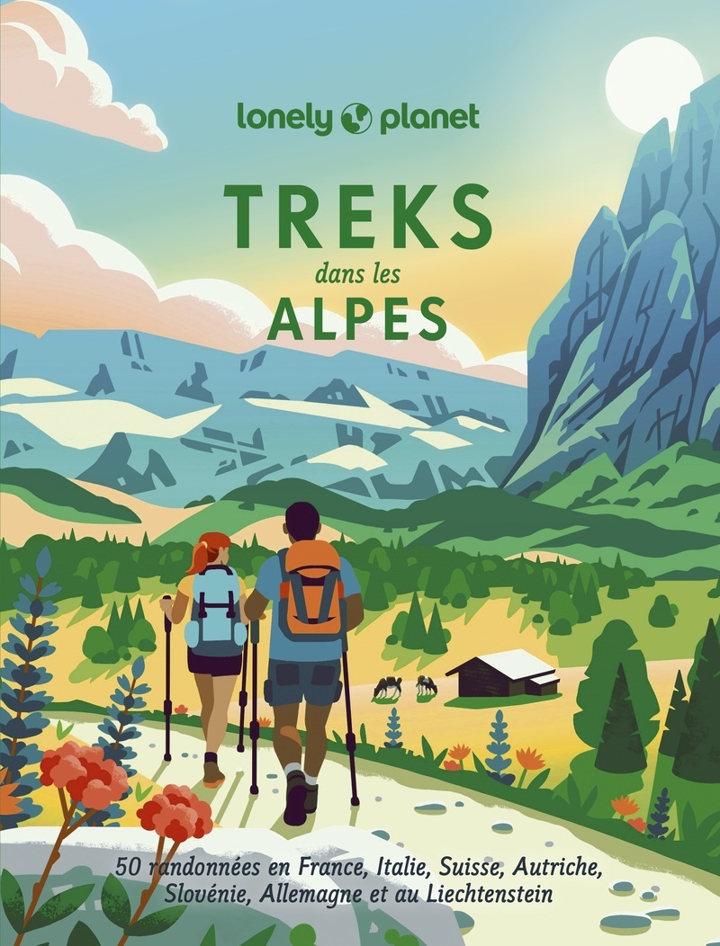 Treks dans les Alpes -  Lonely Planet - LONELY PLANET