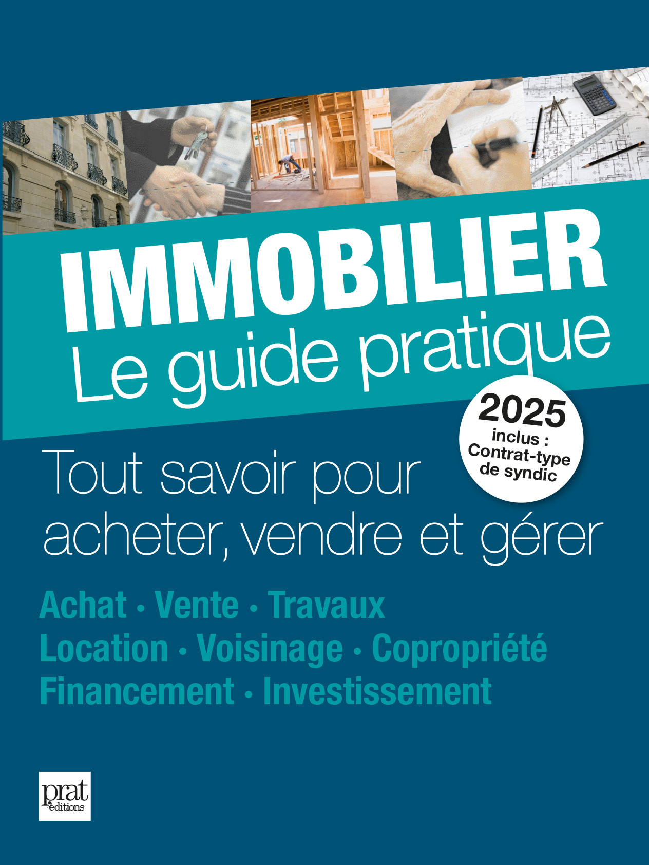 Immobilier le guide pratique 2025 -  Collectif - PRAT EDITIONS