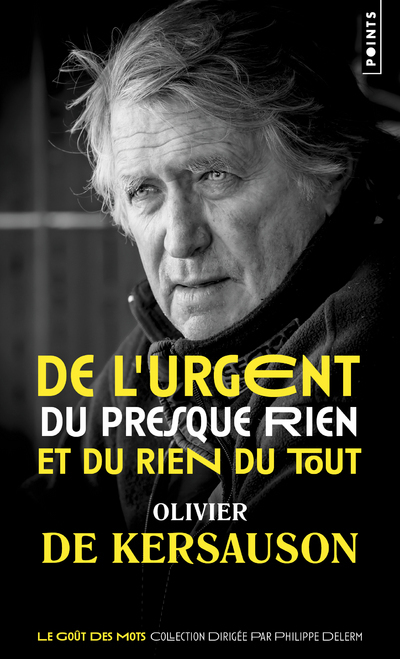 De l'urgent, du presque rien et du rien du tout - Olivier de Kersauson - POINTS