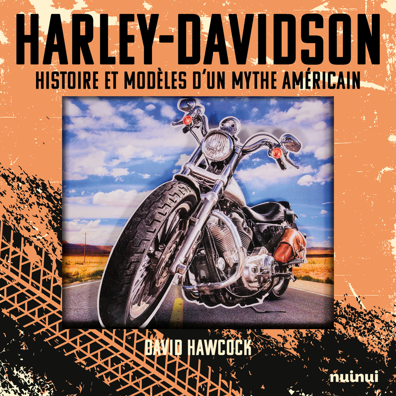 Harley Davidson pop-up - Histoire et modèles d'un mythe américain - David Hawcock - NUINUI