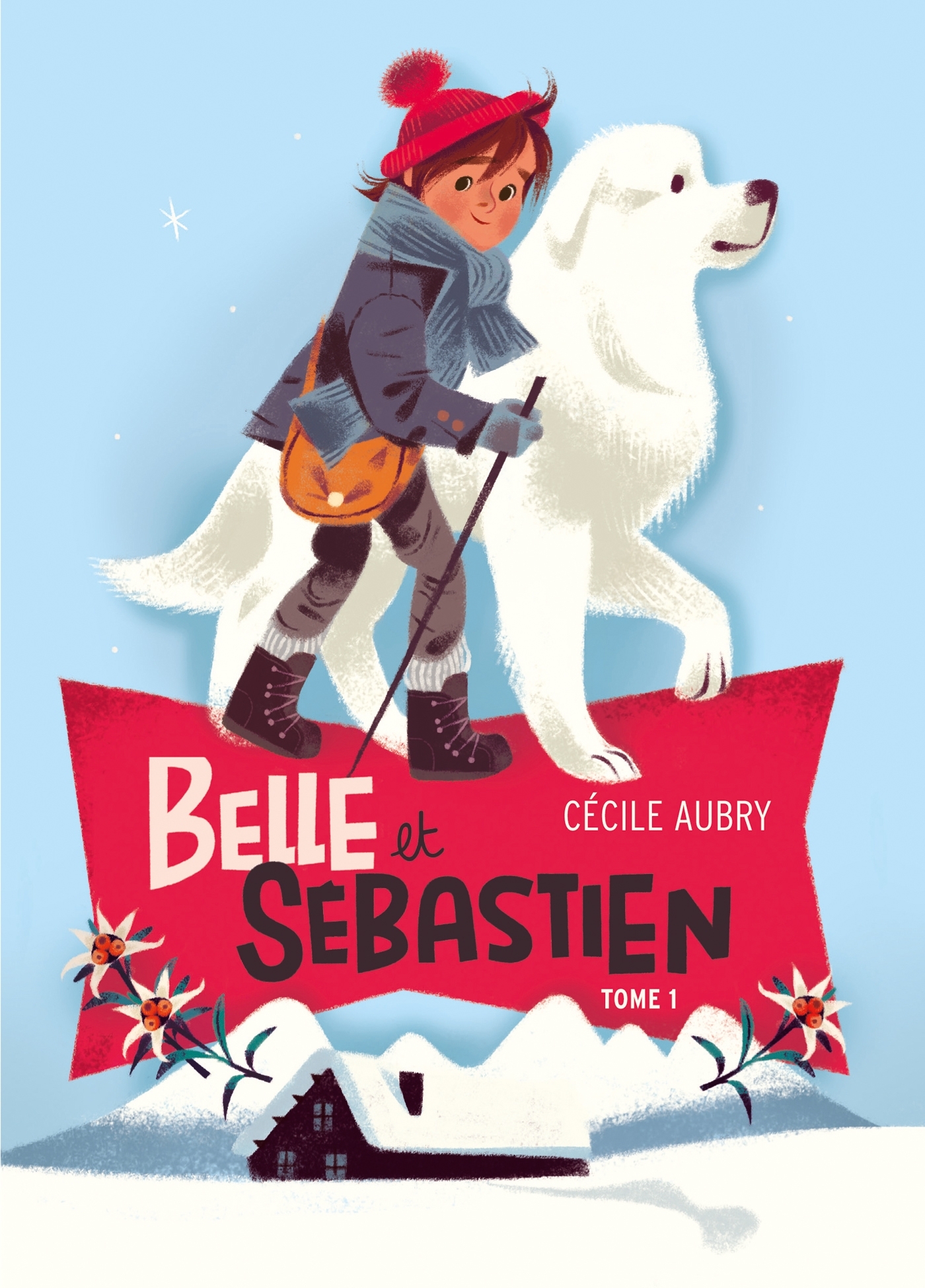 BELLE ET SEBASTIEN - TITRE 1 - Le refuge du Grand Baou - Cécile Aubry - HACHETTE ROMANS