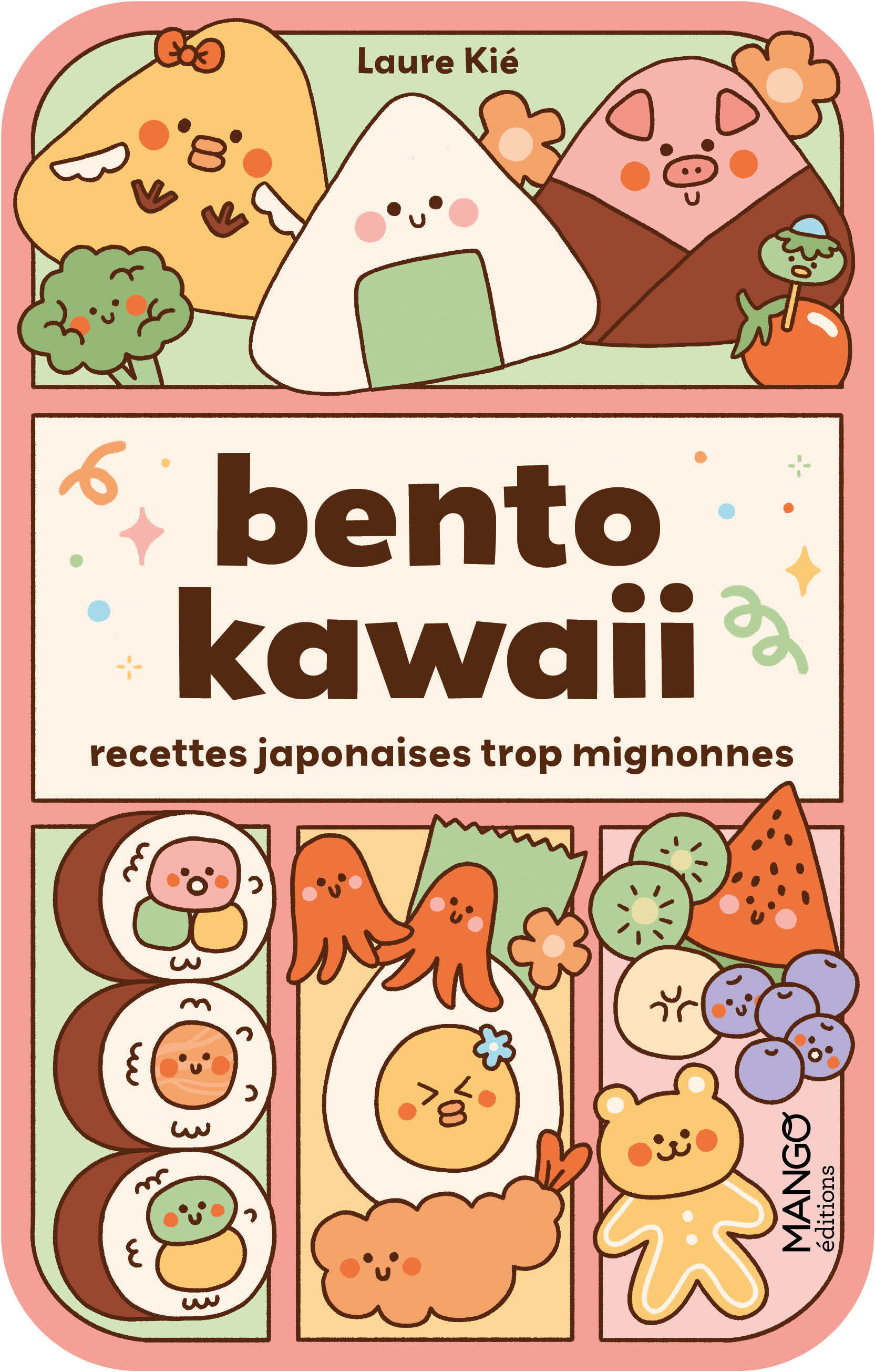 Bento kawaii : recettes japonaises trop mignonnes - Laure Kié - MANGO