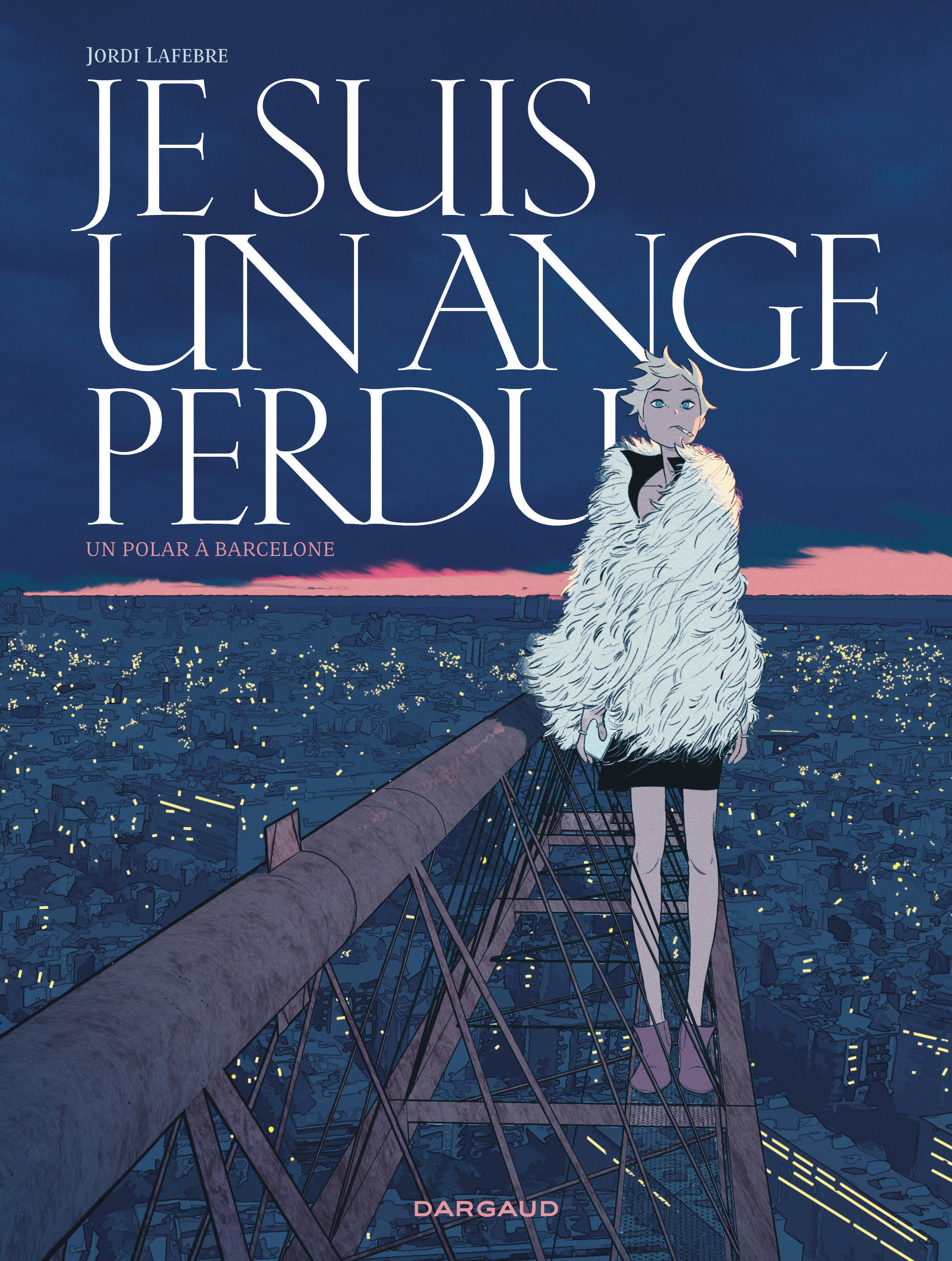 Je suis un ange perdu -  Jordi Lafebre - DARGAUD