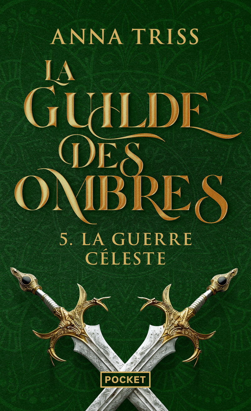La Guilde des ombres - Tome 5 La guerre céleste - Anna Triss - POCKET