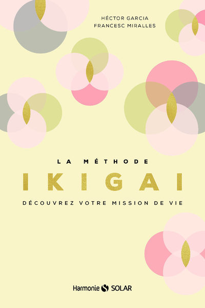 La méthode Ikigai - Découvrez votre mission de vie - Héctor García, Francesc Miralles - SOLAR