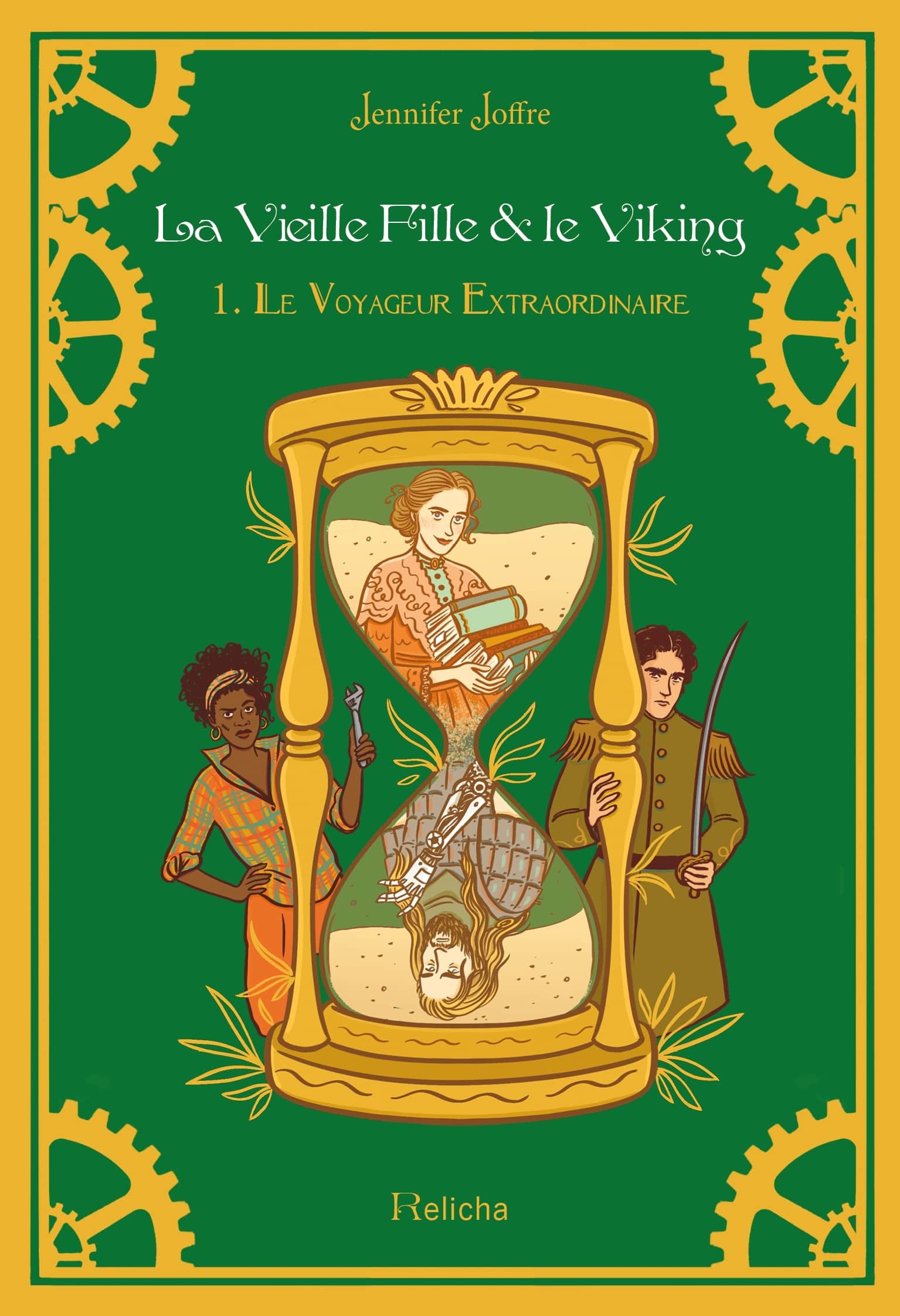 La Vieille Fille & Le Viking - Tome 1 Le Voyageur Extraordinaire - Jennifer Joffre - RELICHA