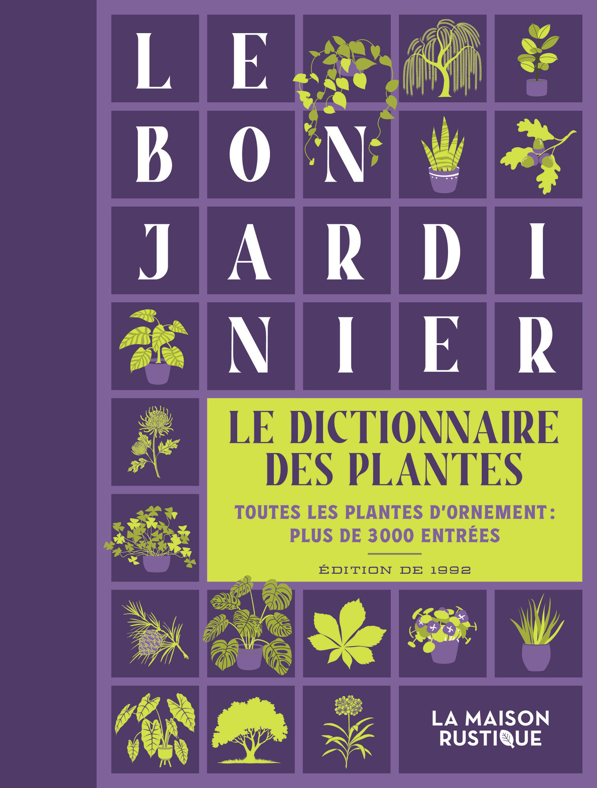 Le bon jardinier, le dictionnaire des plantes -  Collectif - MAISON RUSTIQUE