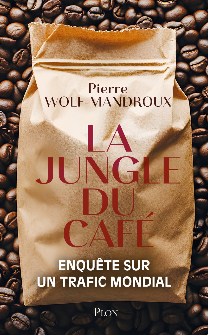 La Jungle du café - Pierre Wolf-Mandroux - PLON