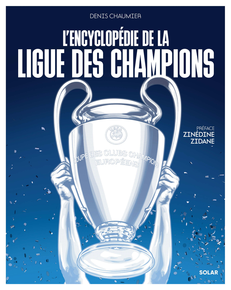 Encyclopédie de la ligue des champions - Denis Chaumier, Zinédine Zidane - SOLAR