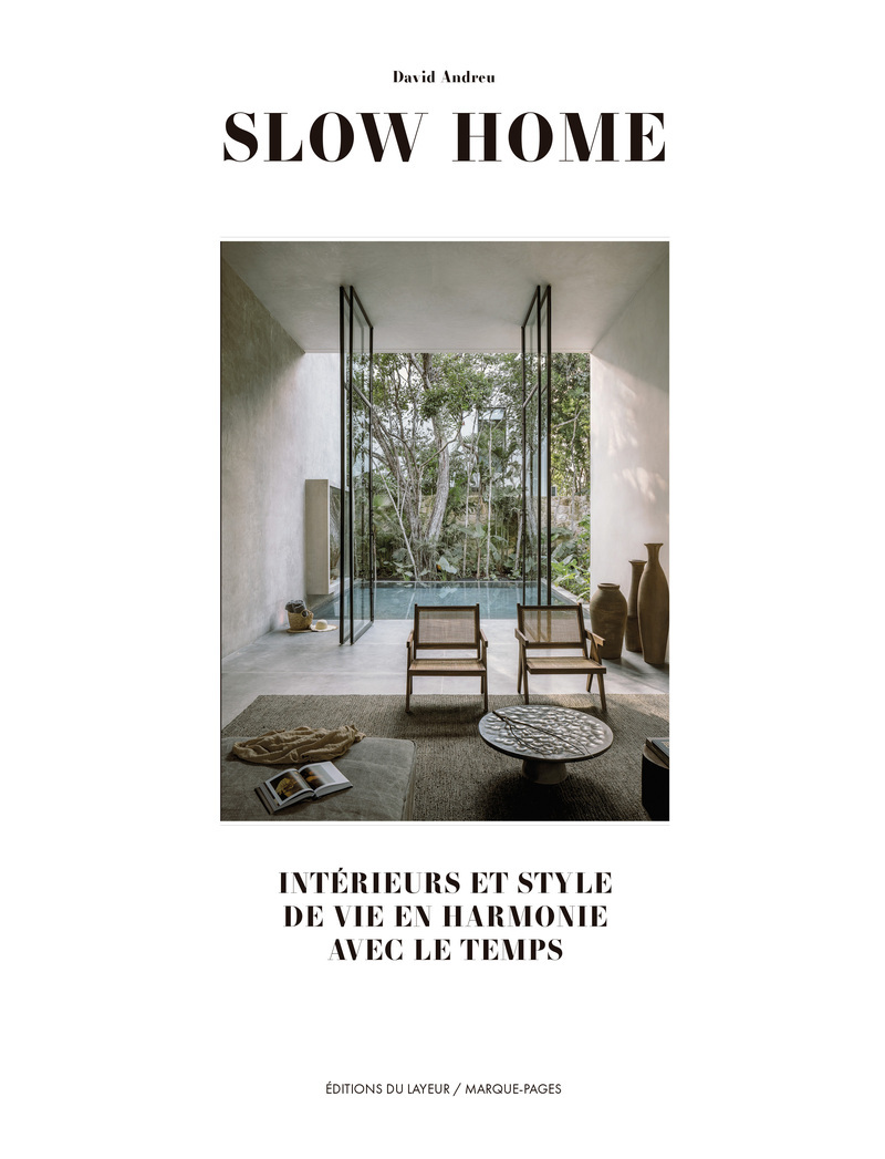 Slow Home - Intérieurs et Style de vie en harmonie avec le temps -  Collectif - DU LAYEUR EDITI