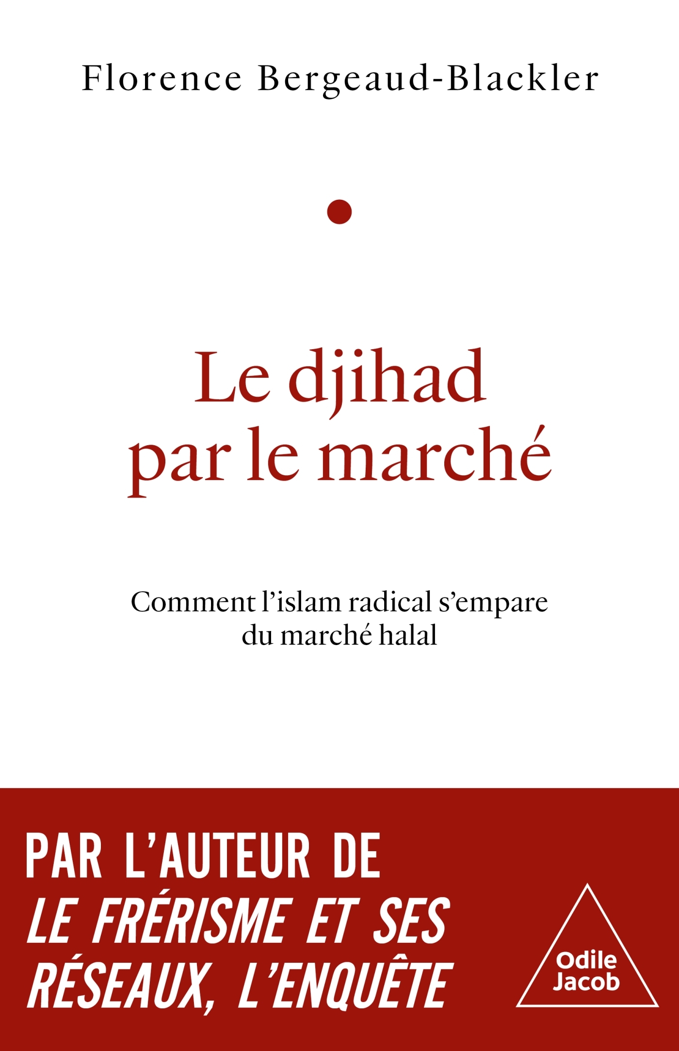 Le Djihad par le marché - Florence BERGEAUD-BLACKLER,  Florence BERGEAUD-BLACKLER - JACOB