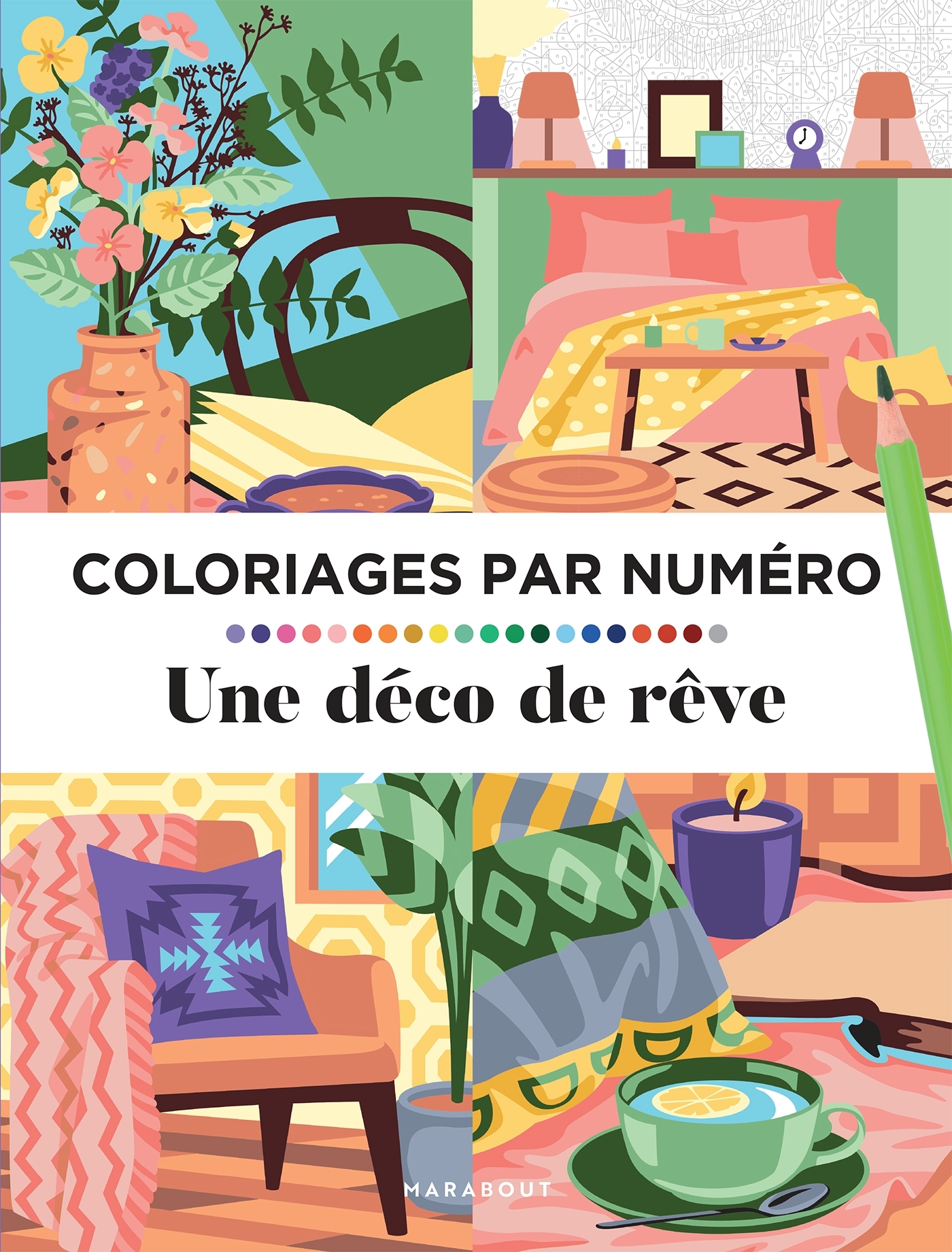 Coloriages par numéro - Une déco de rêve -  - MARABOUT