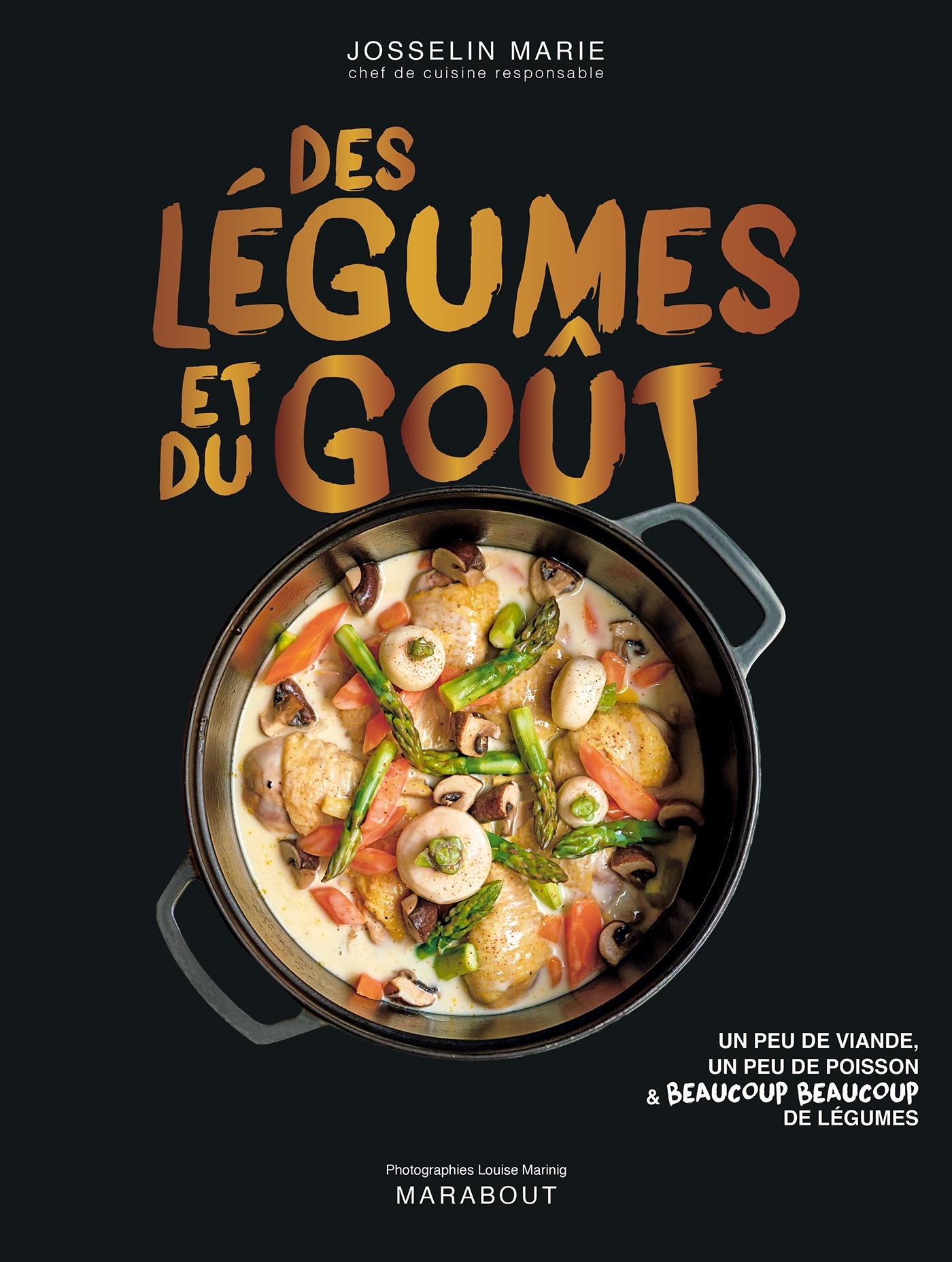 Des légumes et du goût - Marie Josselin, Josselin MARIE - MARABOUT
