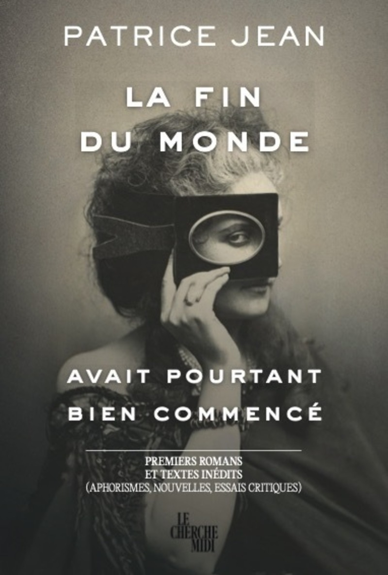 La fin du monde avait pourtant bien commencé... - Patrice Jean - CHERCHE MIDI