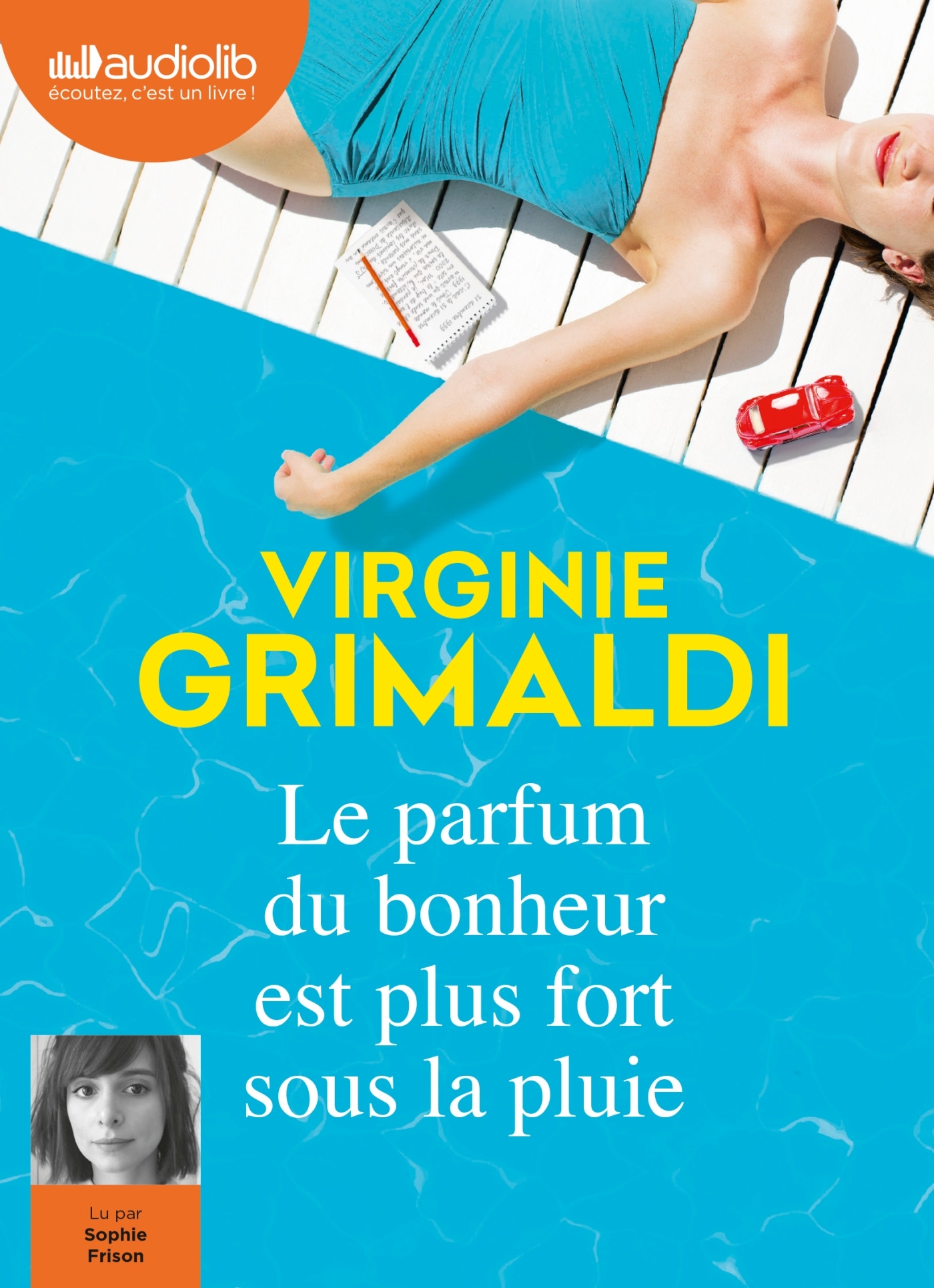 Le parfum du bonheur est plus fort sous la pluie - Virginie Grimaldi, Sophie Frison - AUDIOLIB