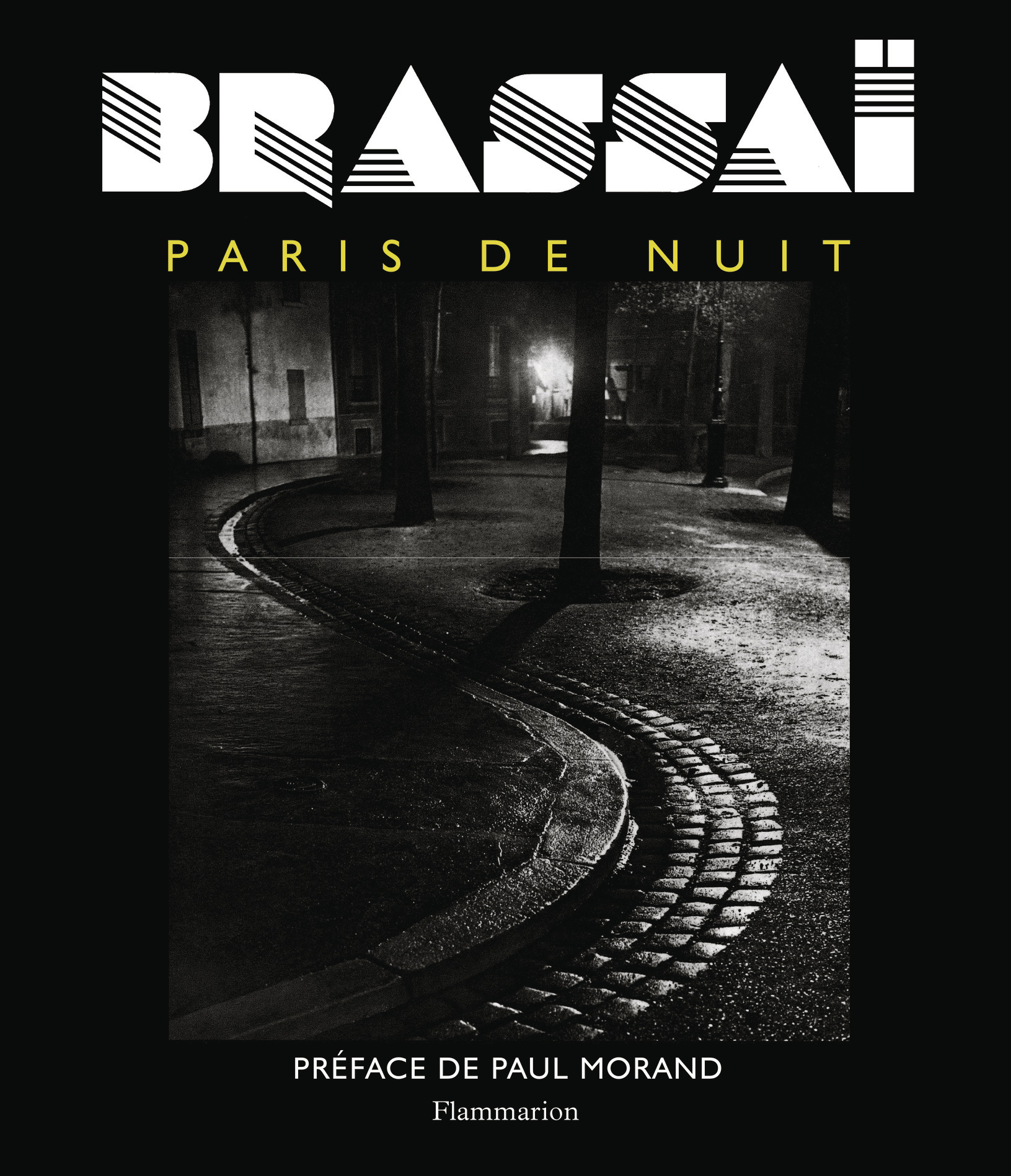 Paris de nuit -  Brassai, Paul Morand - FLAMMARION