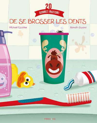 20 bonnes raisons de se brosser les dents - MICHAËL ESCOFFIER, Romain Guyard - FRIMOUSSE