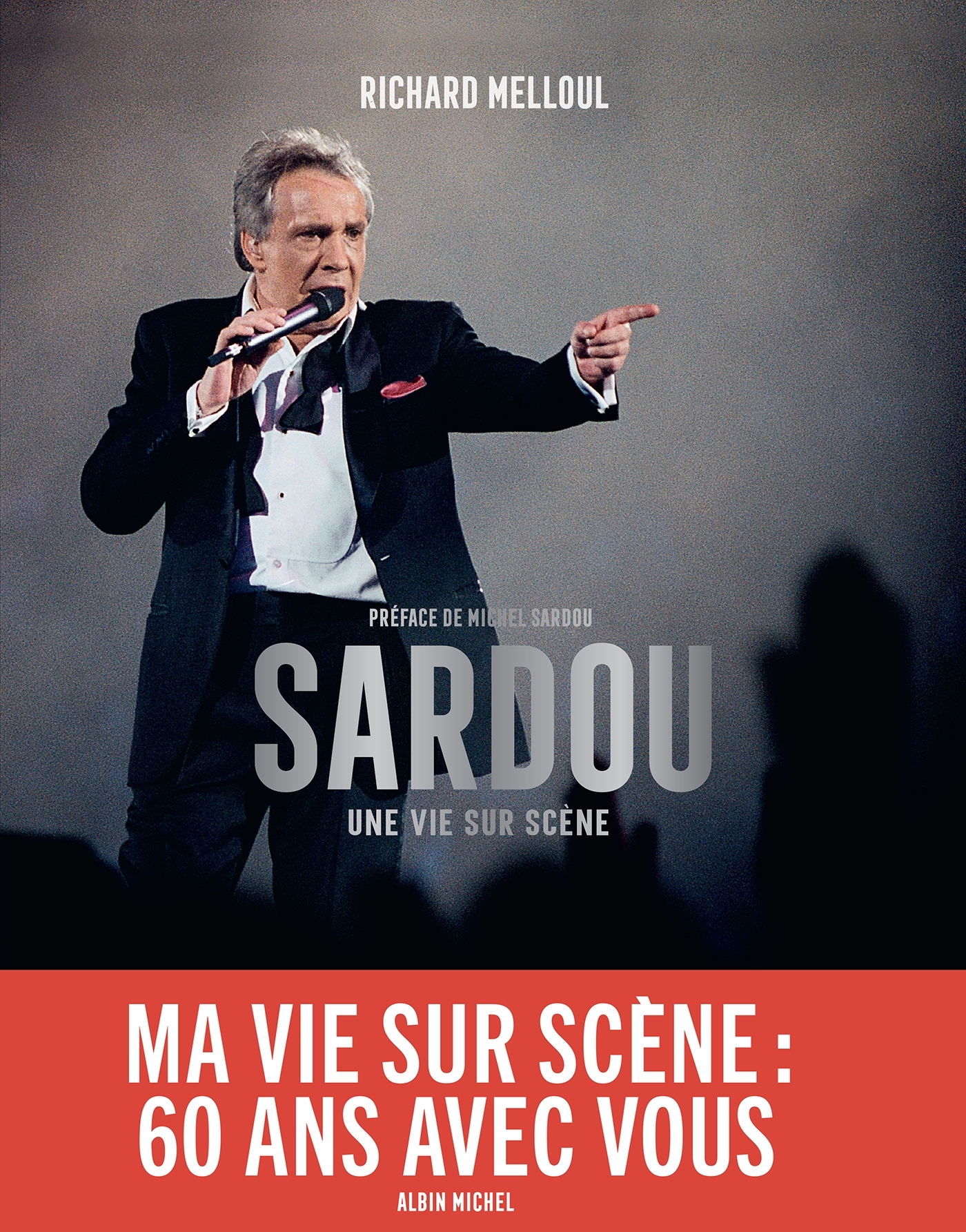 Sardou - Richard Melloul, Michel Sardou,   - ALBIN MICHEL
